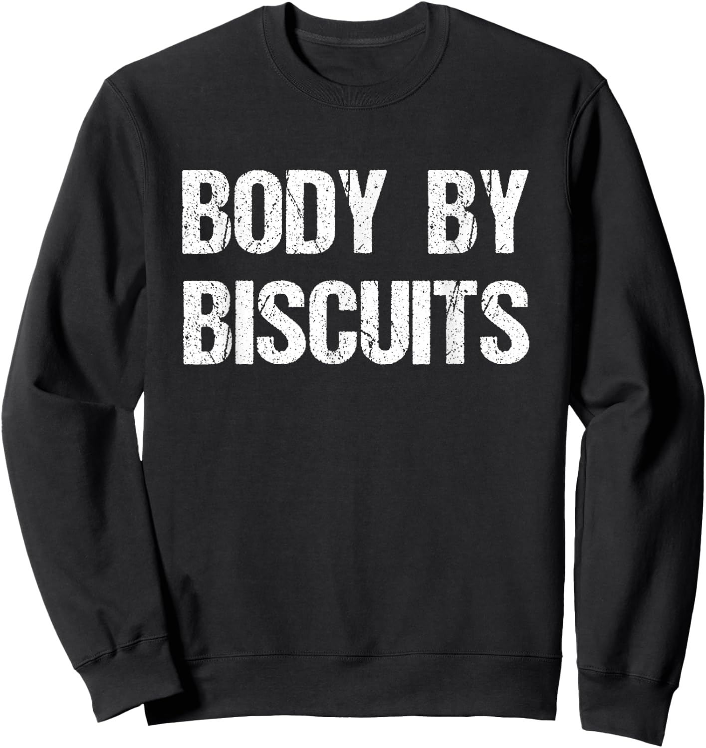 Body By Biscuits Funny Food Sweatshirt - Sweatshirt | Black