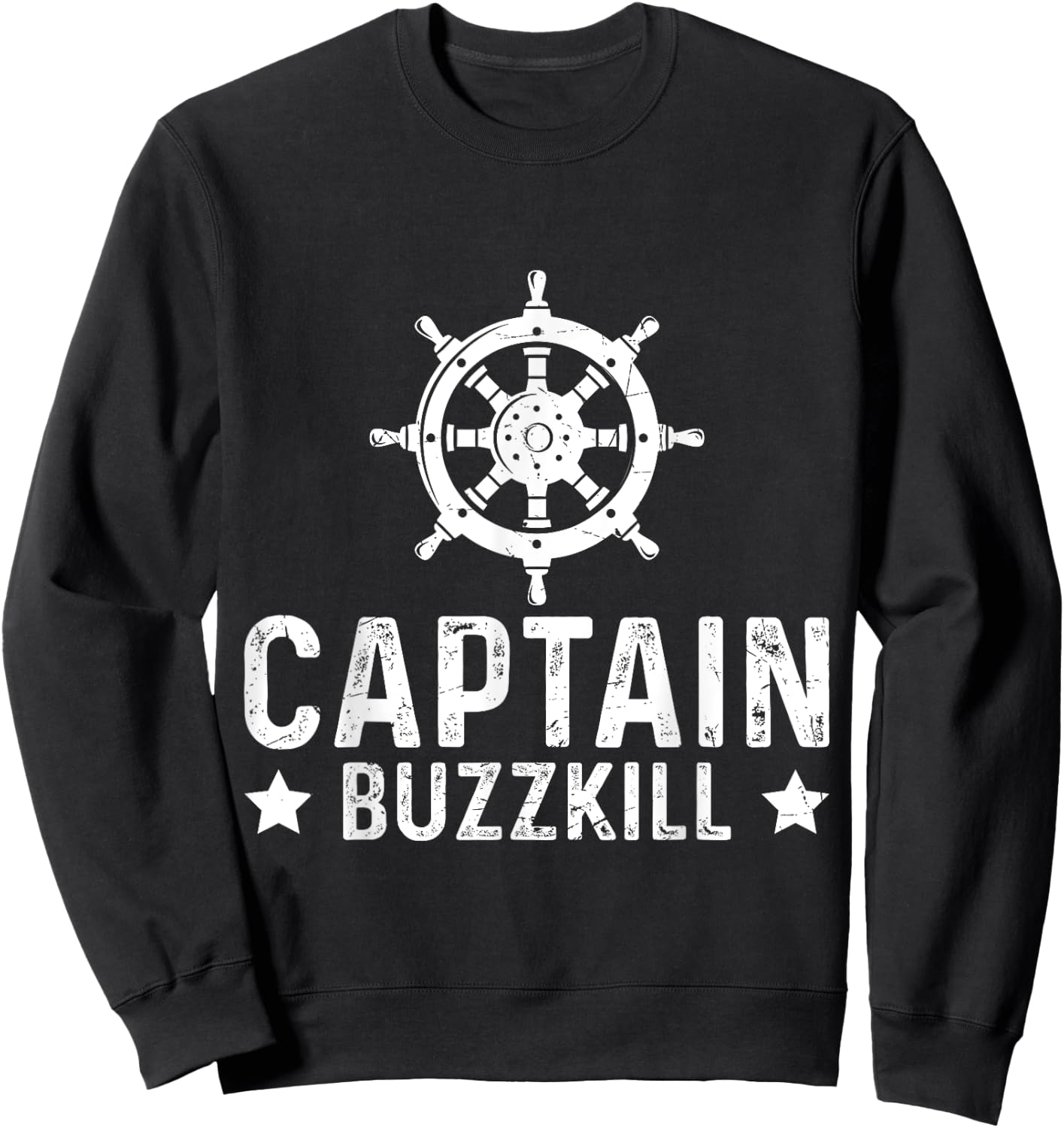 Captain Buzzkill Funny Nautical Humor Sweatshirt - Sweatshirt | Black