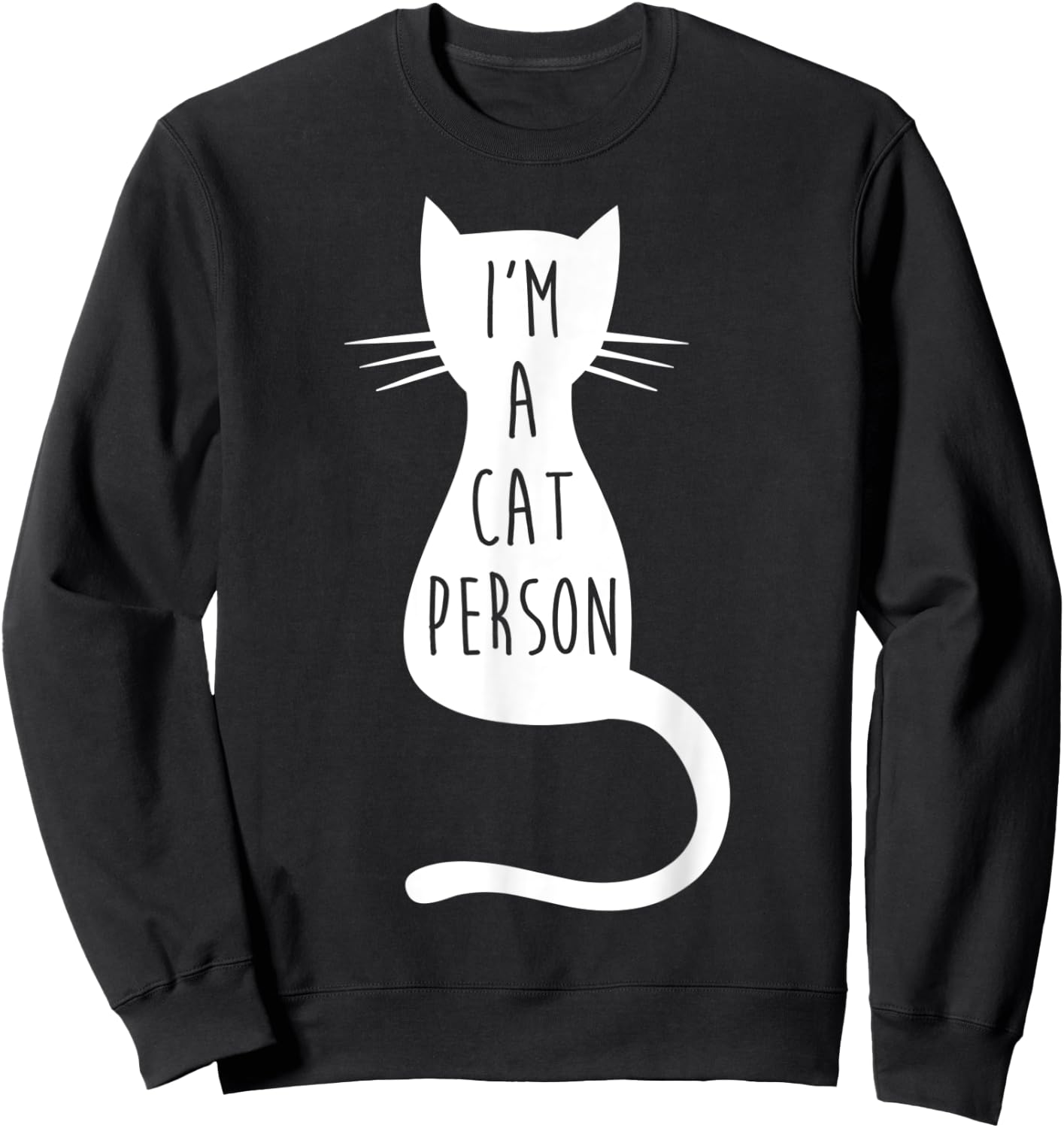Cat Shirts - Funny Cat Shirt I'm A Cat Person Sweatshirt - Sweatshirt | Black