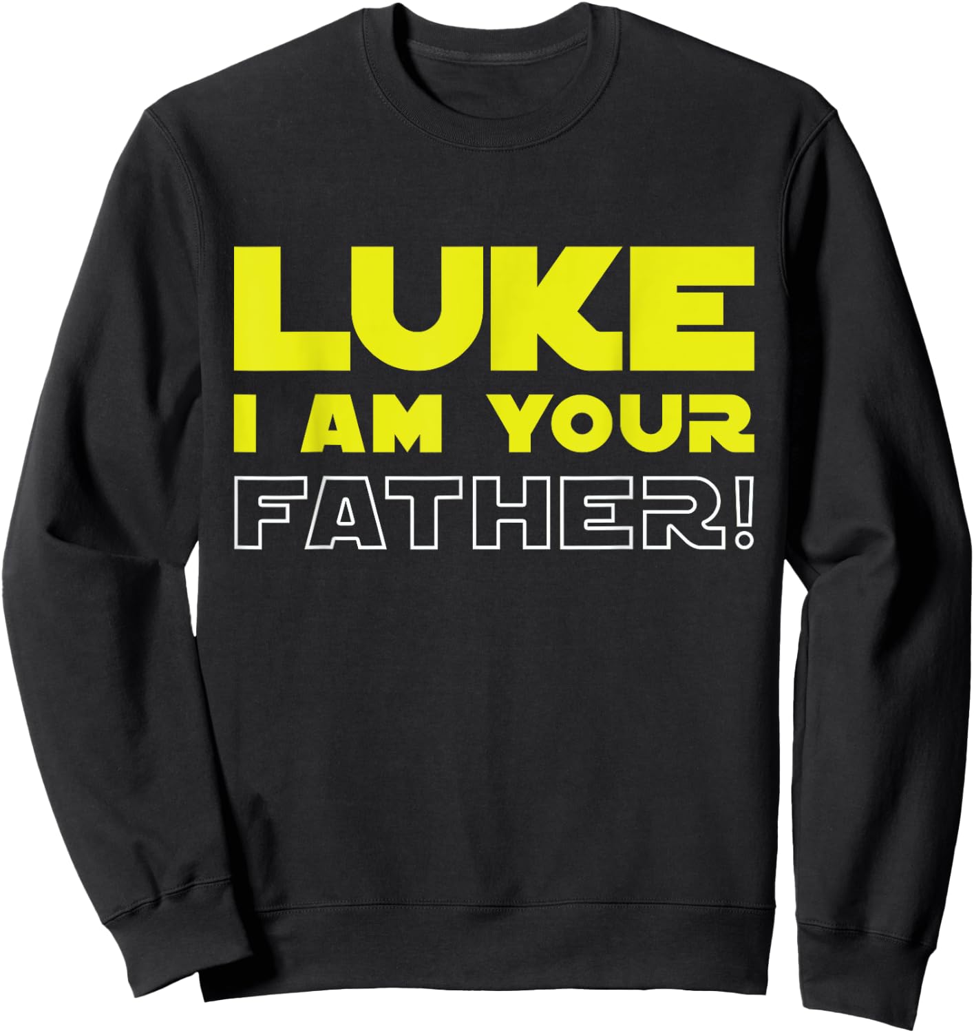 Great funny fathers day from Luke to his father Sweatshirt - Sweatshirt | Black