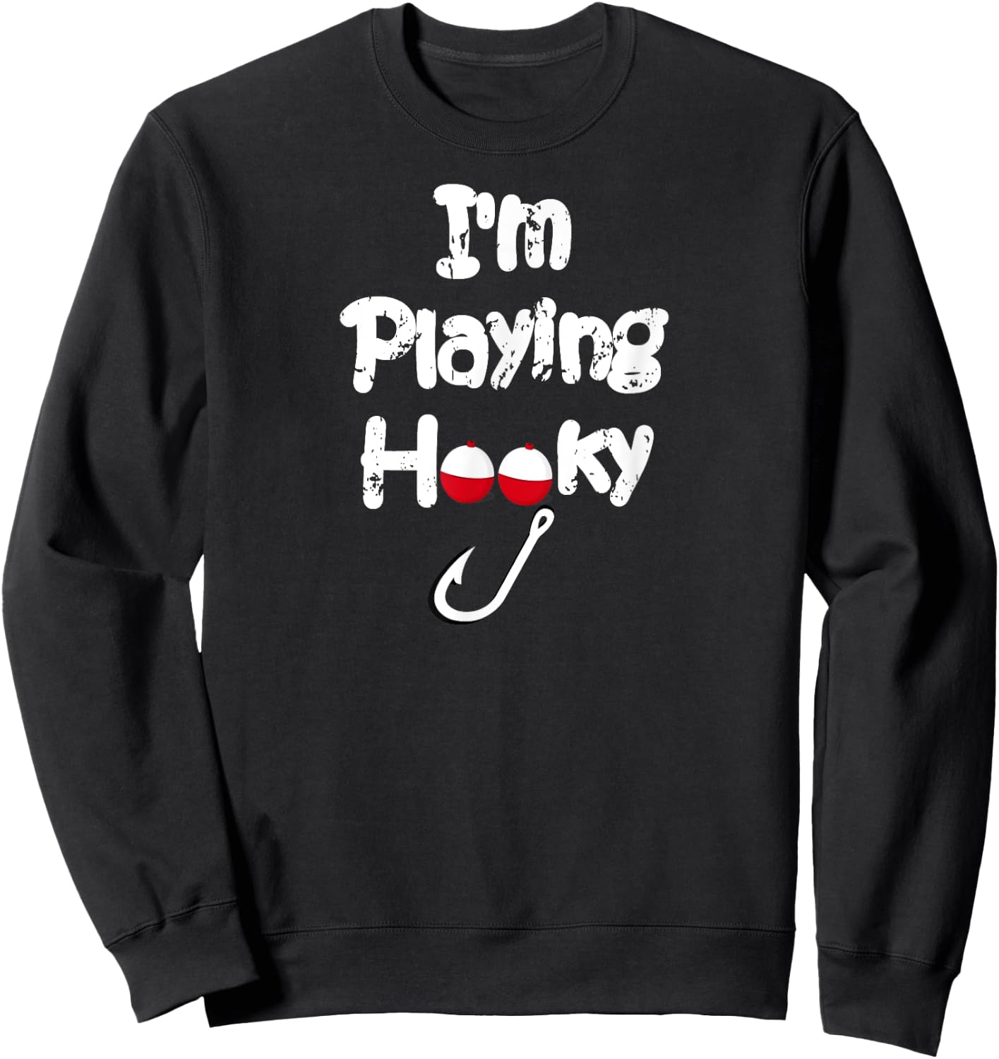 Fishing I'm Playing Hooky - Funny Fishing Shirt Sweatshirt - Sweatshirt | Black