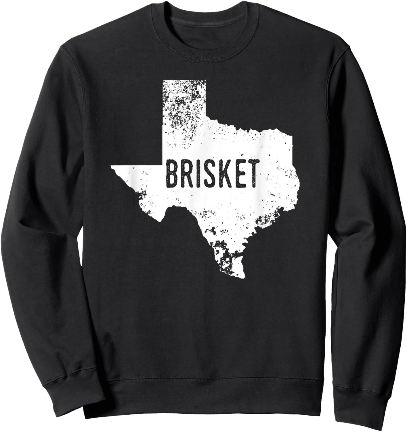Texas State Brisket Shirt TX Love Home BBQ Distressed Sweatshirt - Sweatshirt | Black