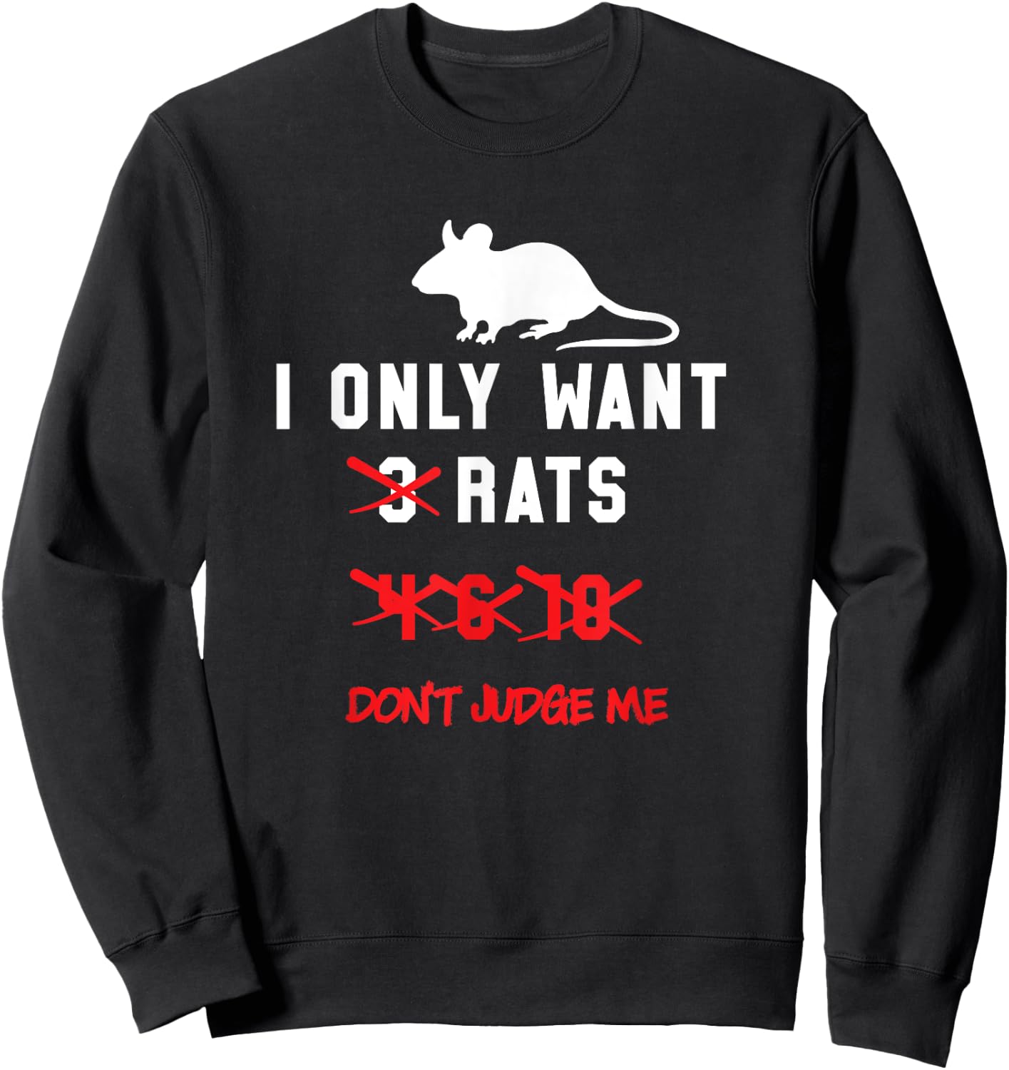 I Only Want Rats Funny Numbers Pet Gift Shirt - White Sweatshirt - Sweatshirt | Black