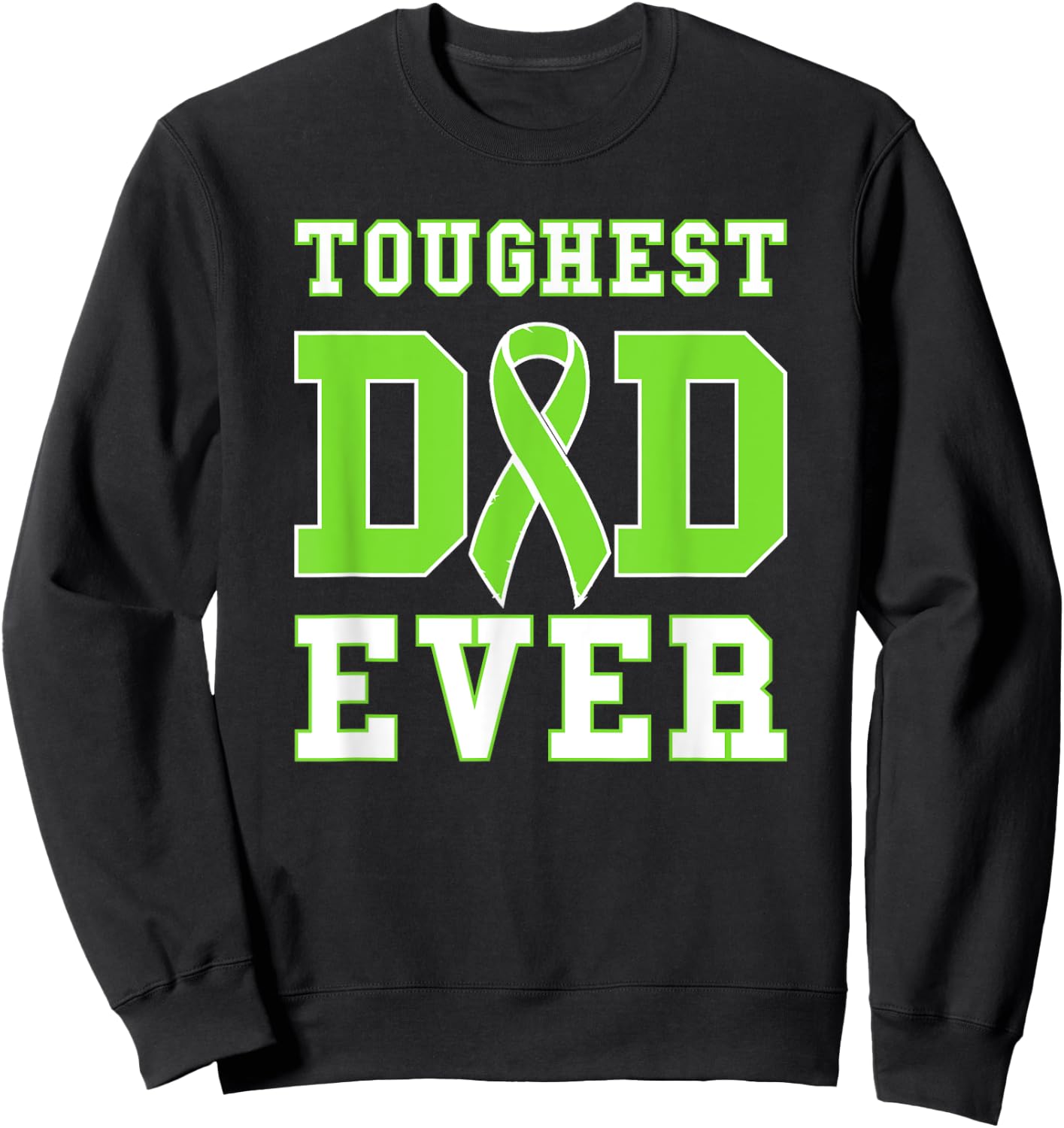 Toughest Dad Ever - Non-Hodgin's Lymphoma Cancer Awareness Sweatshirt - Sweatshirt | Black