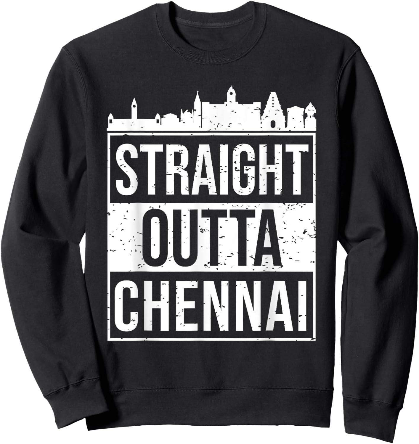Straight Outta Chennai Madras Tamil Tamilnadu Sweatshirt - Sweatshirt | Black
