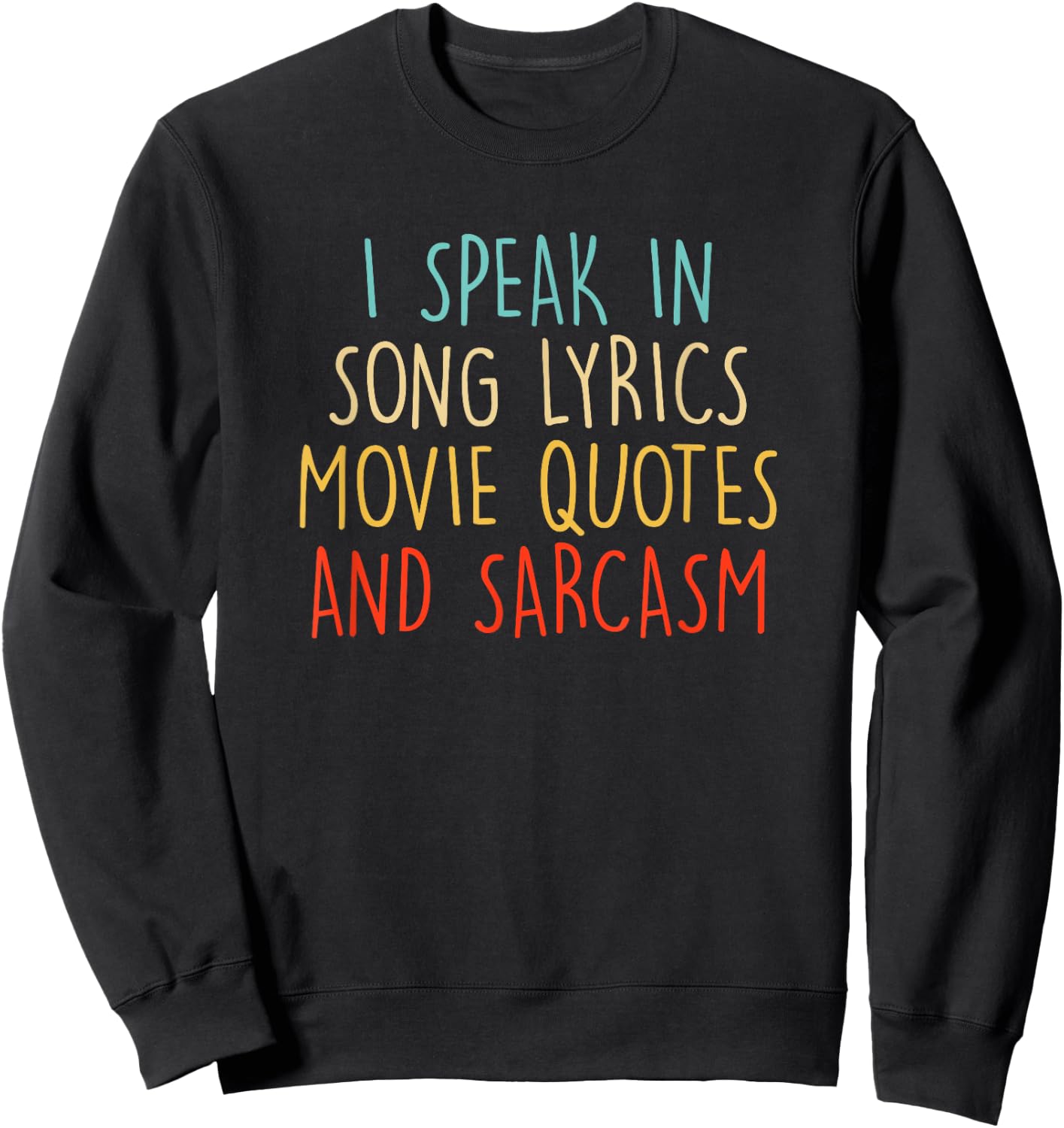 I Speak In Movie Quotes & Sarcasm Vintage Lyrics Joke Men Sweatshirt - Sweatshirt | Black