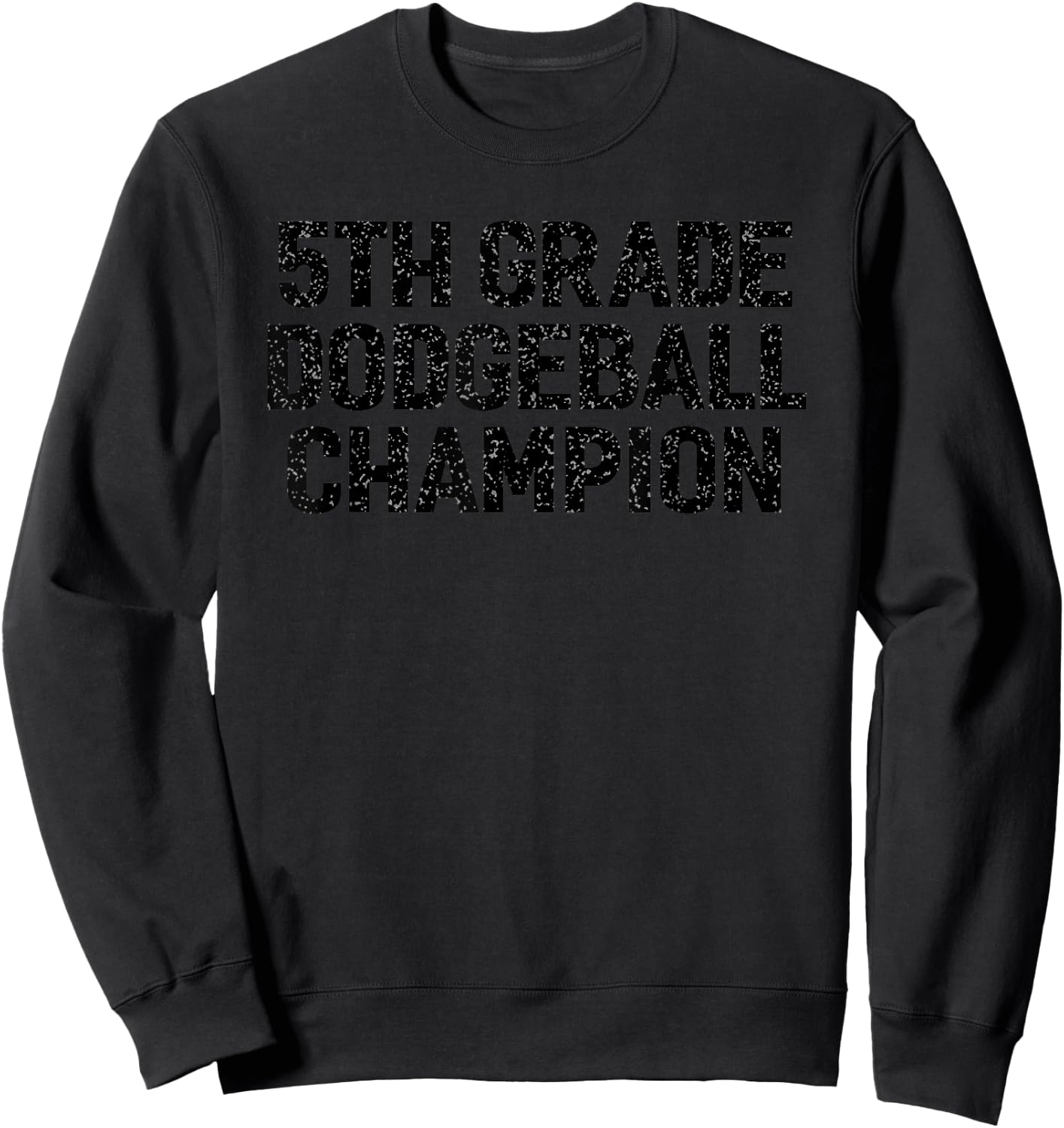 5th Grade Dodgeball Champion Funny Sports Team Student Gift Sweatshirt - Sweatshirt | Black