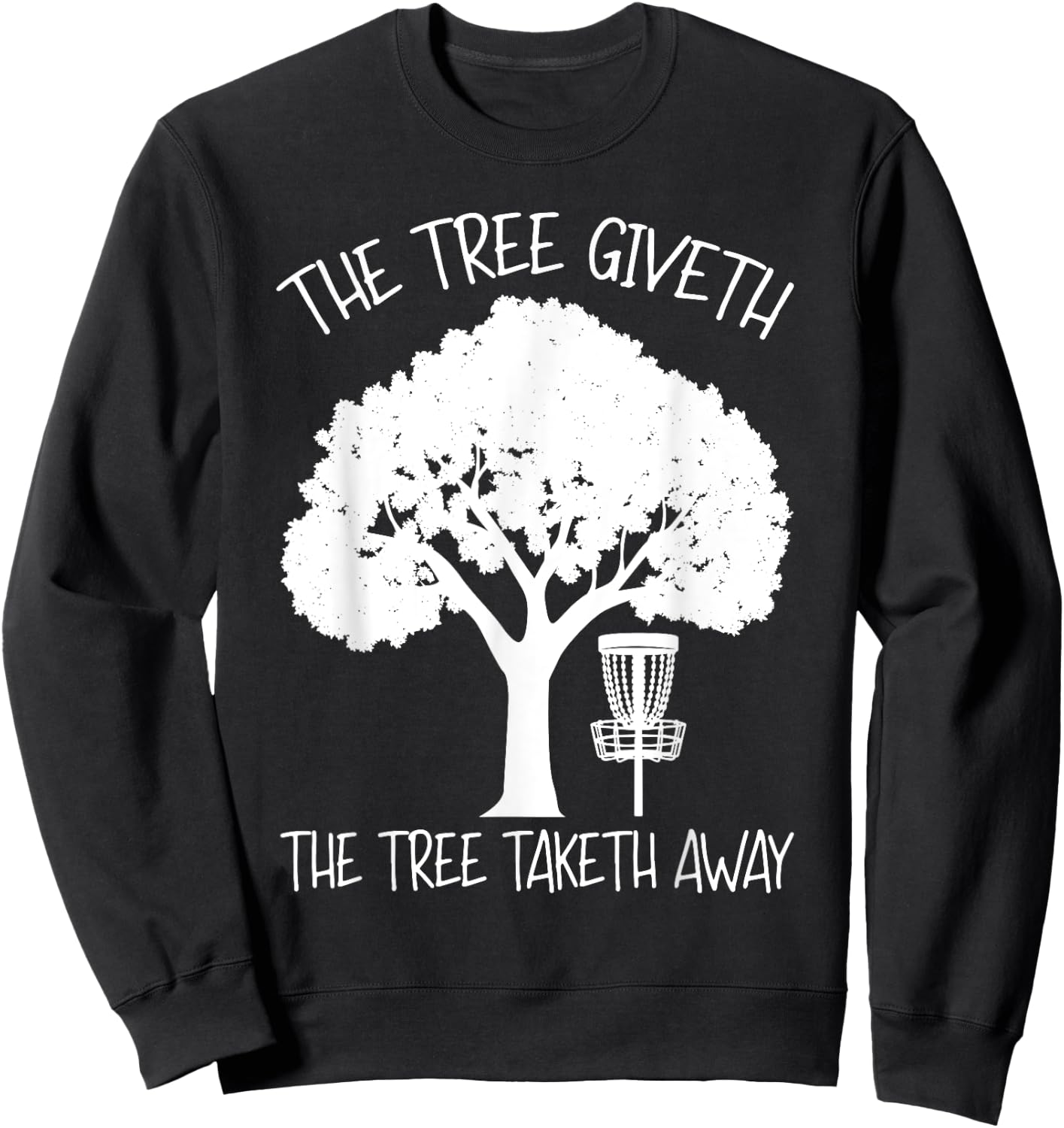 Stupid Tree Funny Disc Golf Frolf Disc Golf Basket Tree Sweatshirt - Sweatshirt | Black