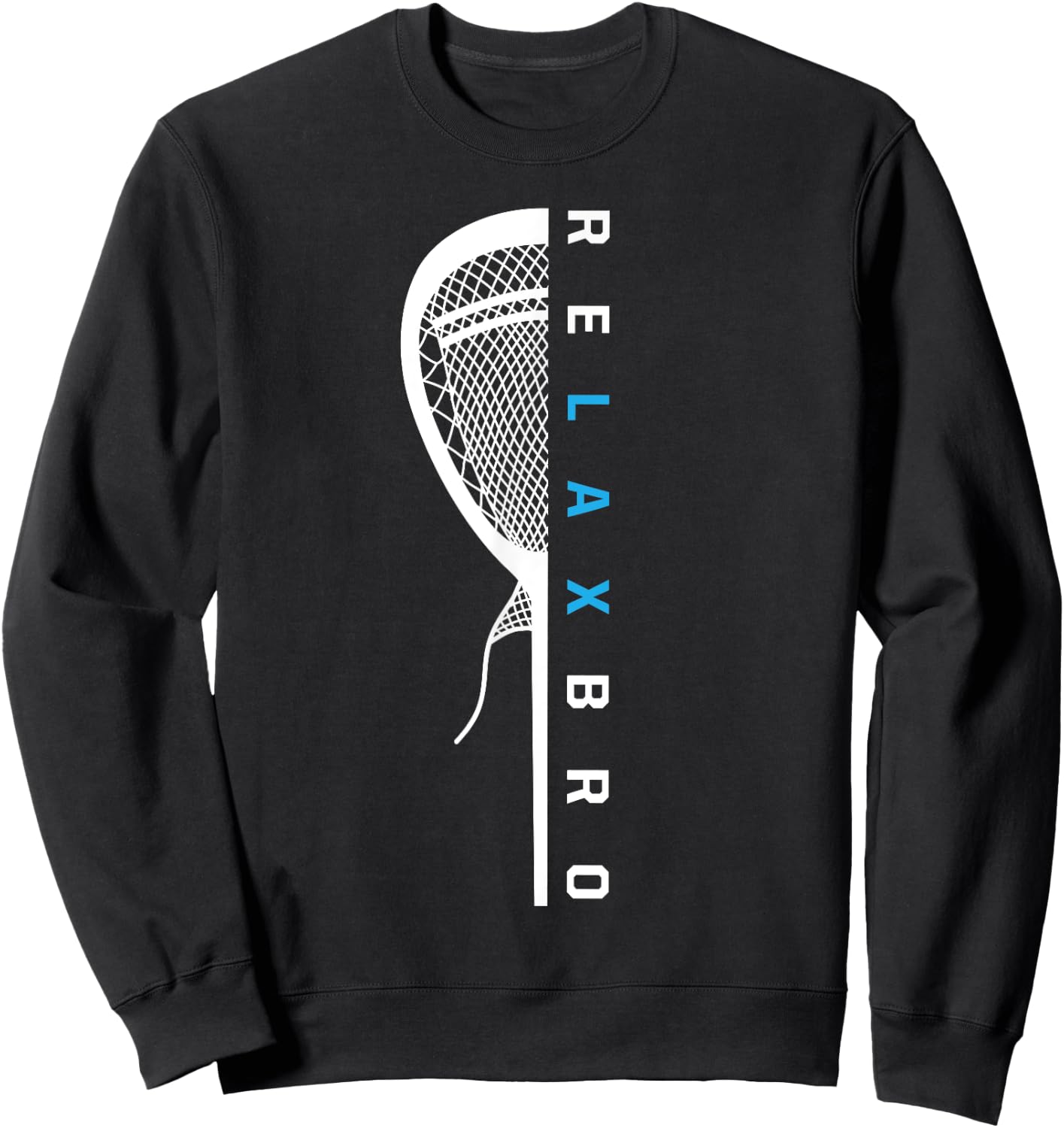 Relax Bro Funny Lacrosse Player Joke Lacrosse Stick Helmet Sweatshirt - Sweatshirt | Black