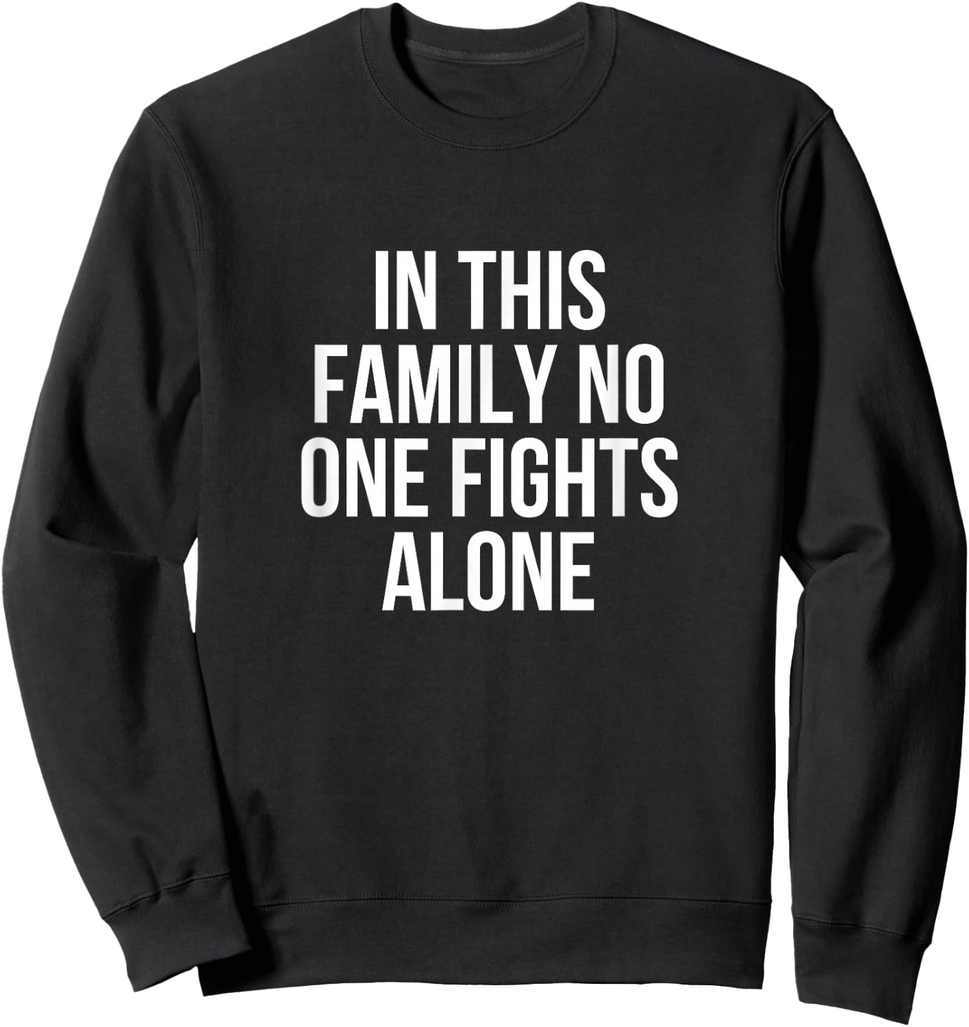 In This Family No One Fight Alone Anti Cancer Sweatshirt - Sweatshirt | Black