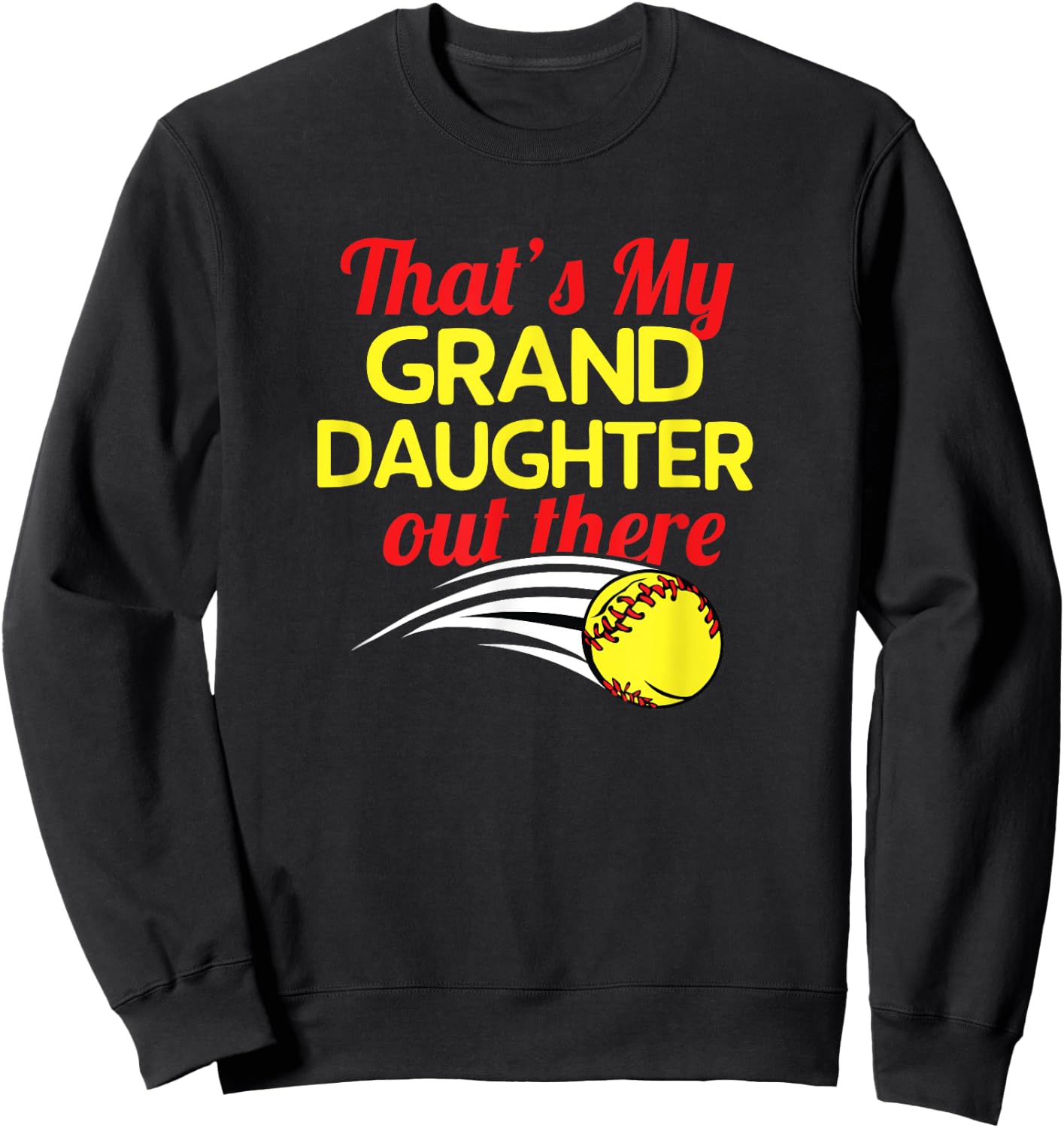 That's My Granddaughter Out There Softball Grandparents Gift Sweatshirt - Sweatshirt | Black
