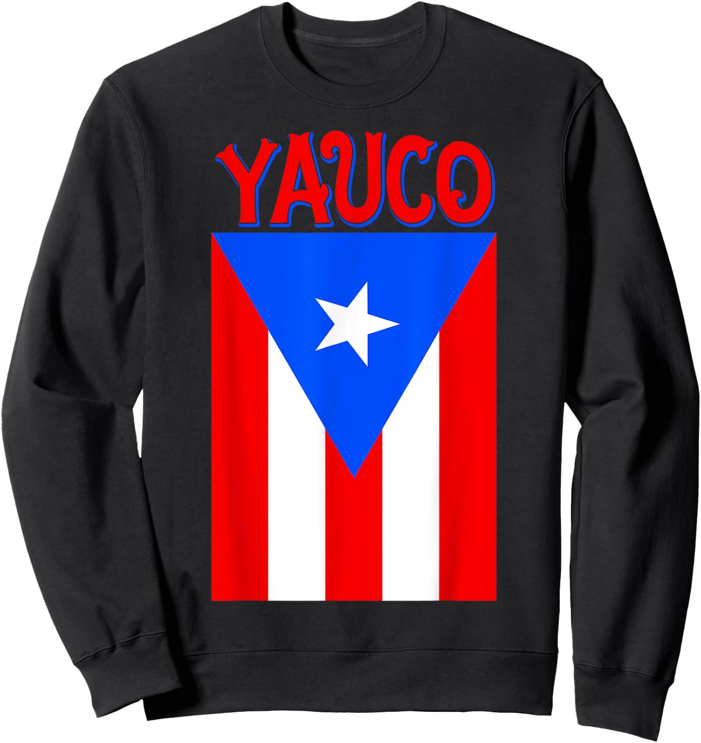 Puerto Rican | Yauco Puerto Rico Camisas Flag Sweatshirt - Sweatshirt | Black