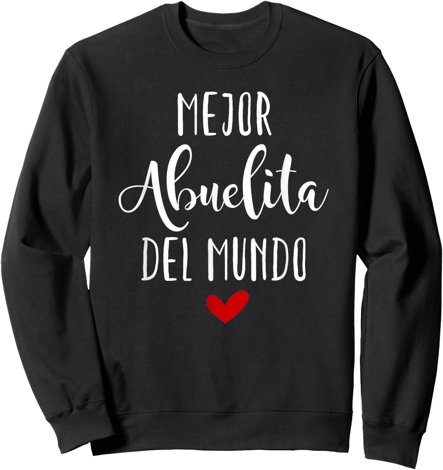 Mejor Abuelita Del Mundo Dia De Las Madres Sweatshirt - Sweatshirt | Black