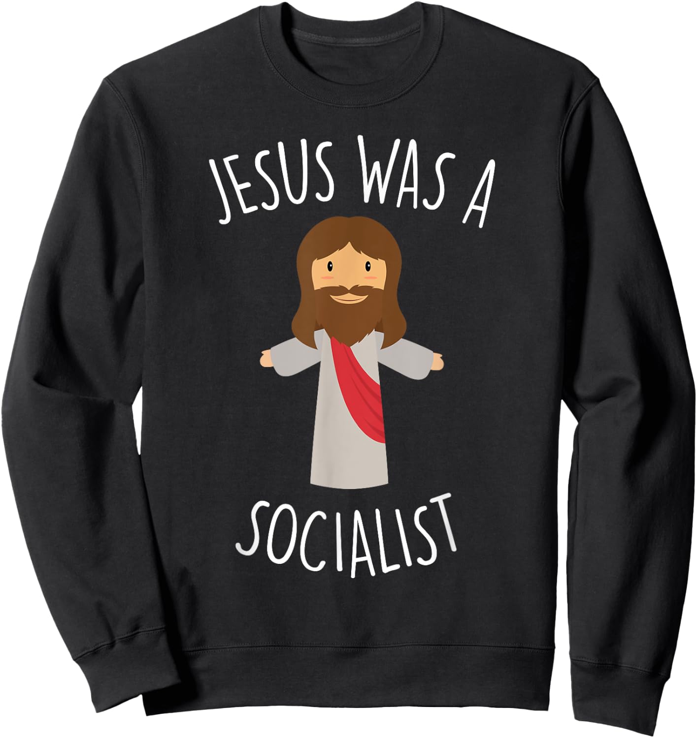 Jesus Was a Socialist Funny Socialism Leftist Sweatshirt - Sweatshirt | Black
