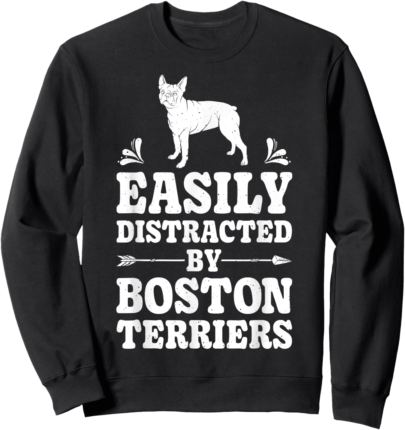 Easily Distracted By Boston Terriers Funny Dog Lover Gifts Men Women Kids Sweatshirt - Sweatshirt | Black
