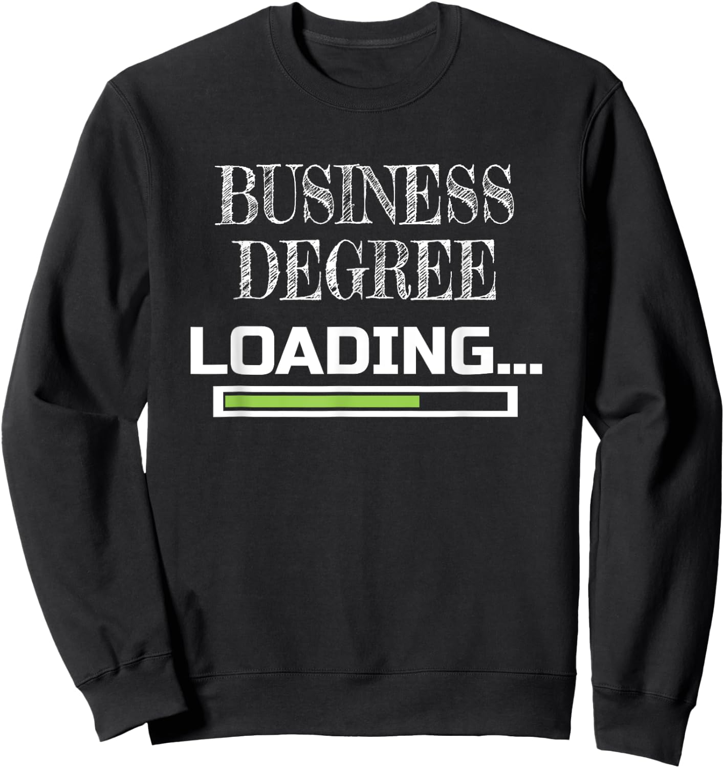 Business Degree Loading Business School Major Sweatshirt - Sweatshirt | Black