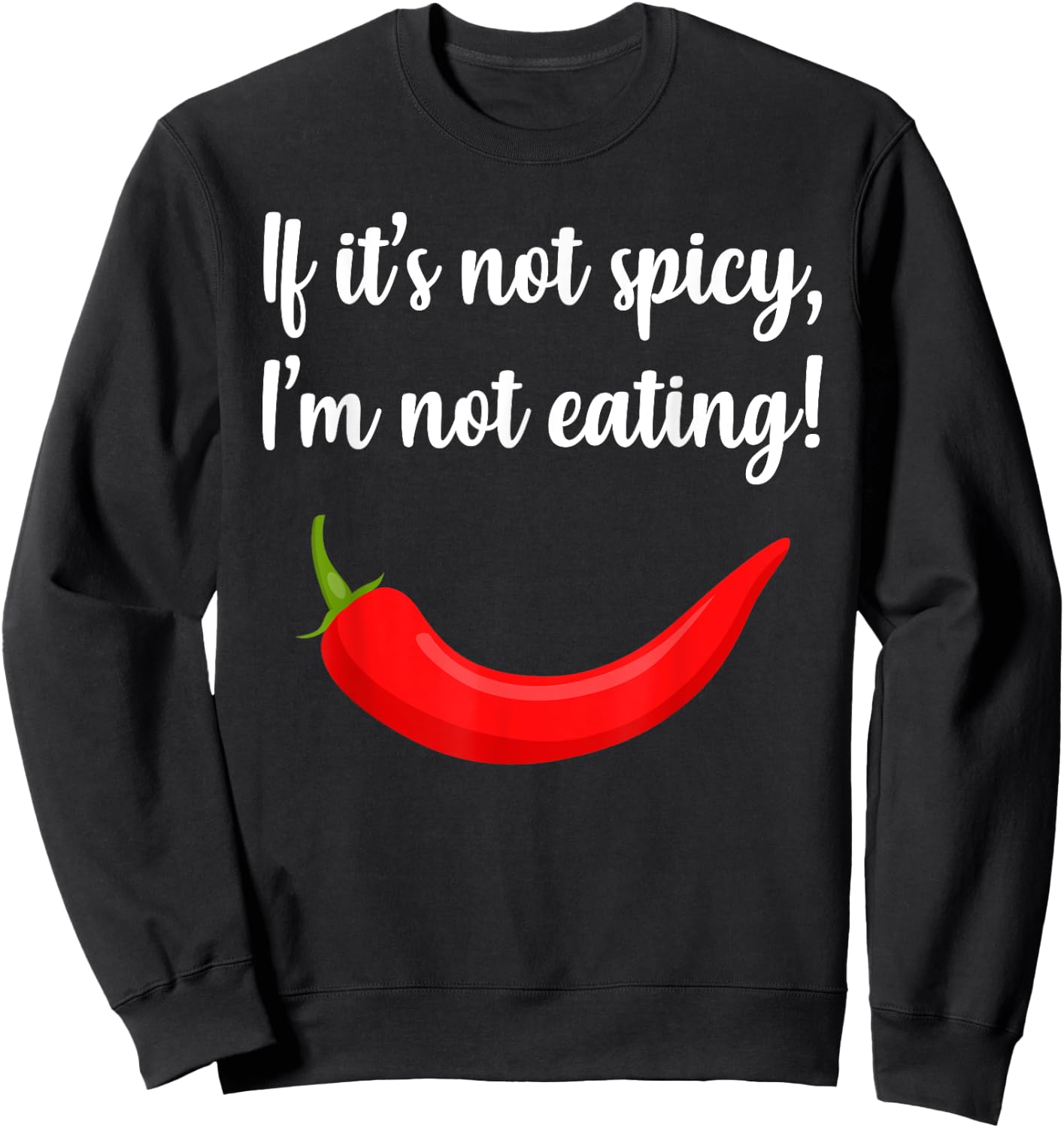 Adventure Foodie Spicy Thai Food Eater Travel -Adults Black Small Modern Classic Short Sleeve If It's Not Spicy I'm Not Eating Quote Slogan Sweatshirt - Sweatshirt | Black