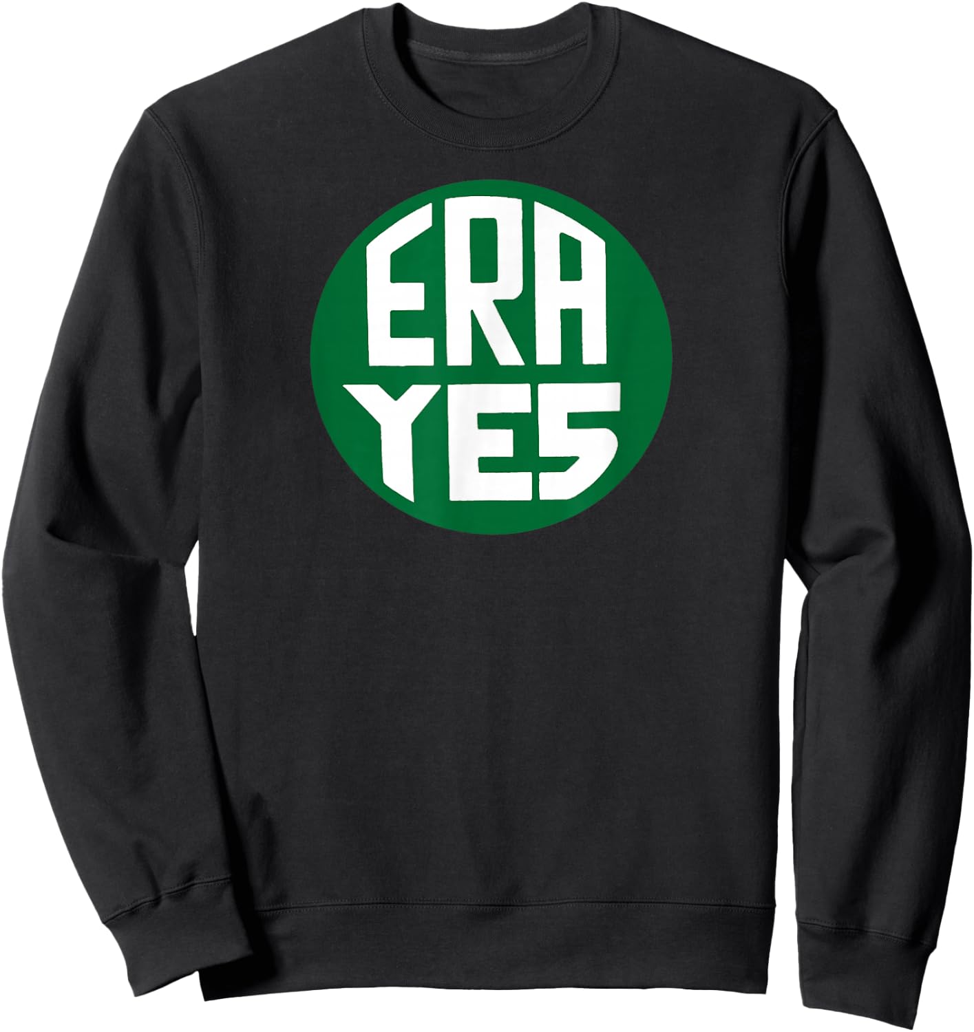 ERA YES Equality Change Vintage Pins Feminist Meme Sweatshirt - Sweatshirt | Black