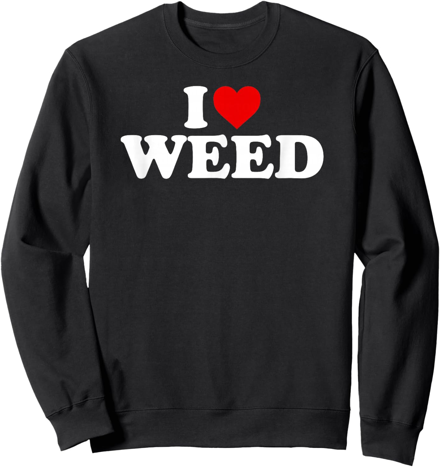 I Love Weed - Heart Sweatshirt - Sweatshirt | Black