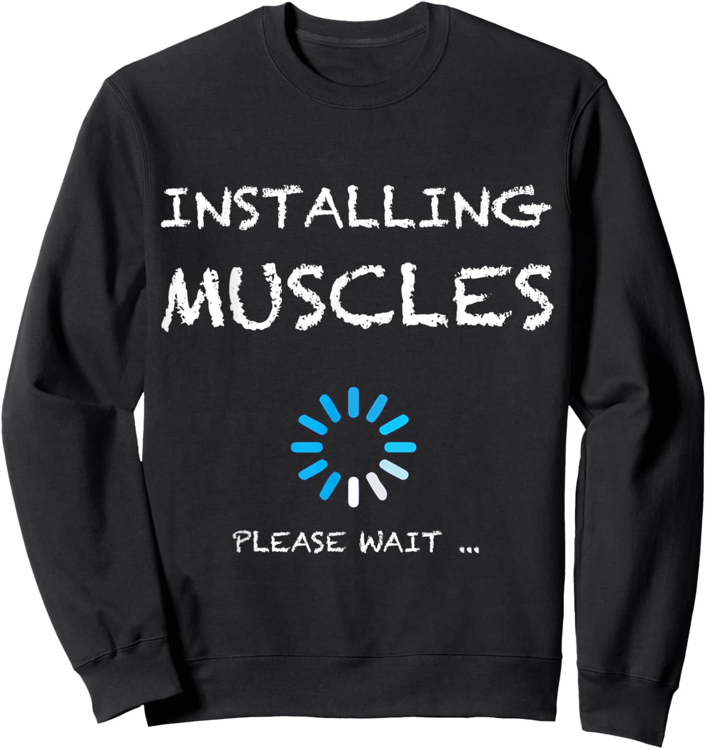 Installing Muscles Please Wait Gym Workout gift Sweatshirt - Sweatshirt | Black
