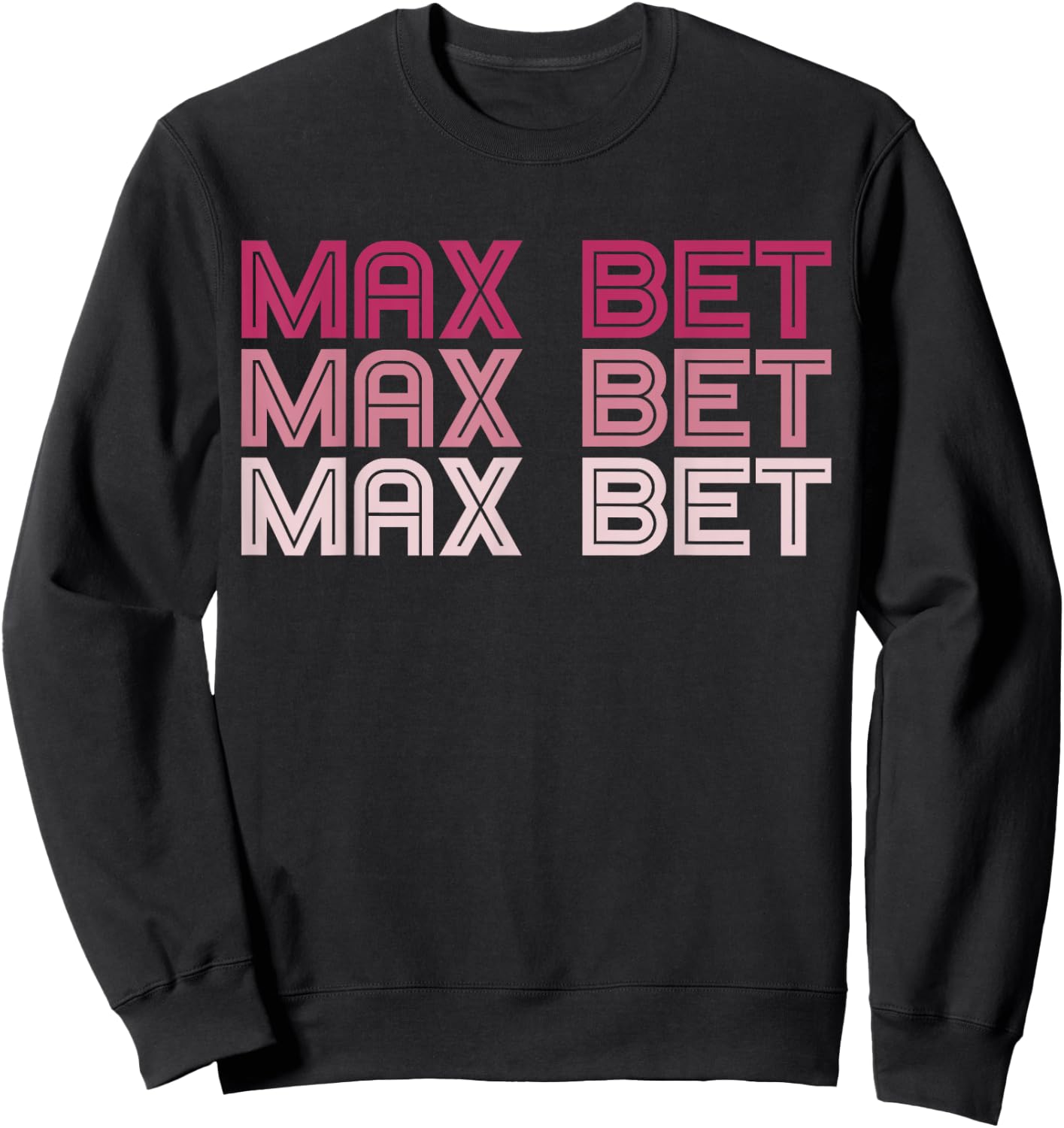 Funny Gambling T Shirt - Max Bet Sweatshirt - Sweatshirt | Black