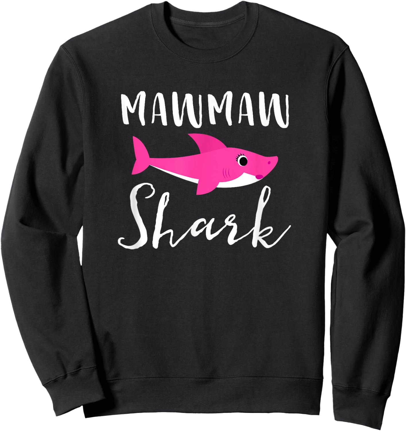 Mawmaw Shark Grandma Grandmother Pink Shark Graphic Sweatshirt - Sweatshirt | Black