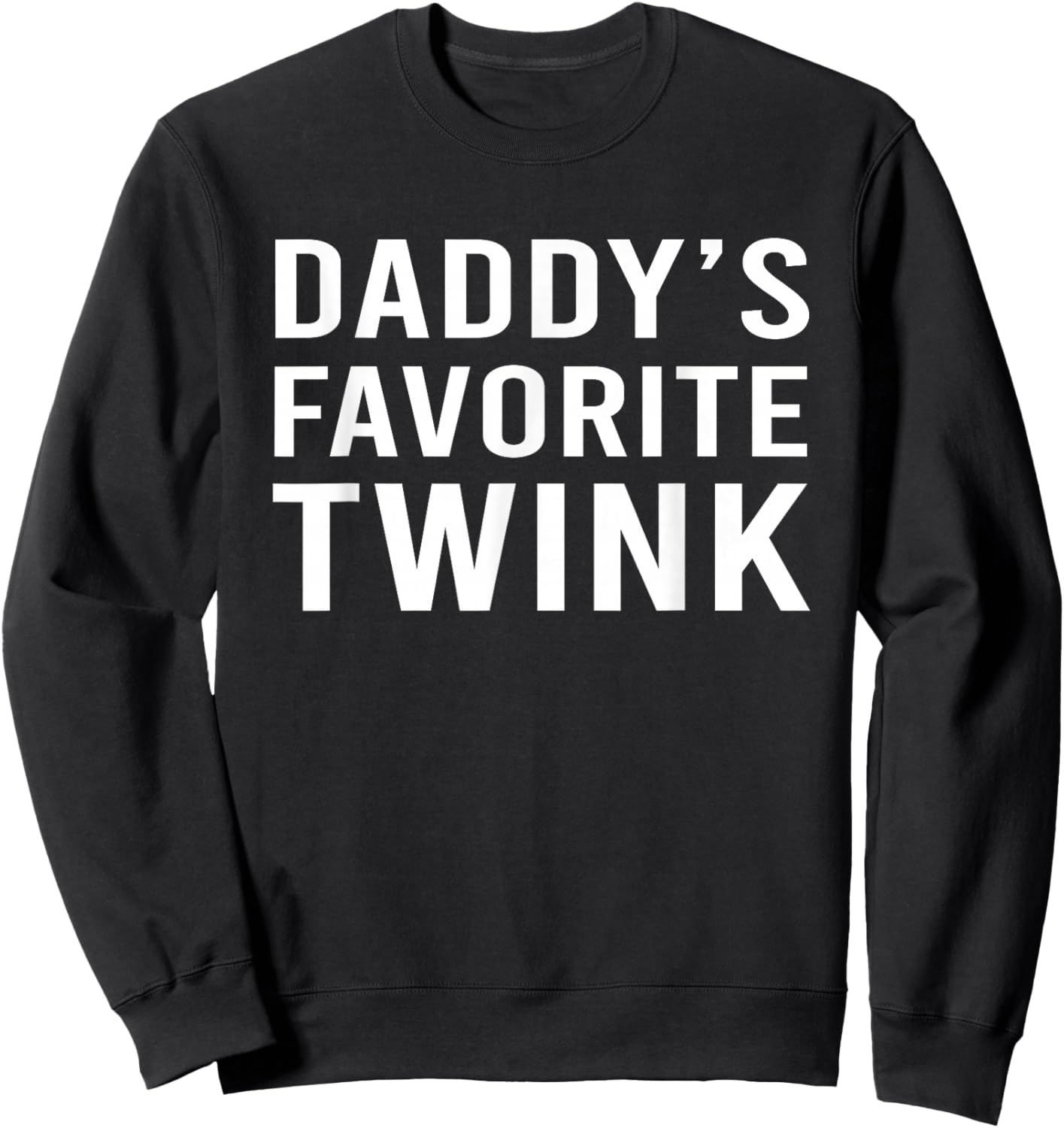 Daddy's Favorite Twink Funny Cute Femboy Aesthetic Sweatshirt - Sweatshirt | Black