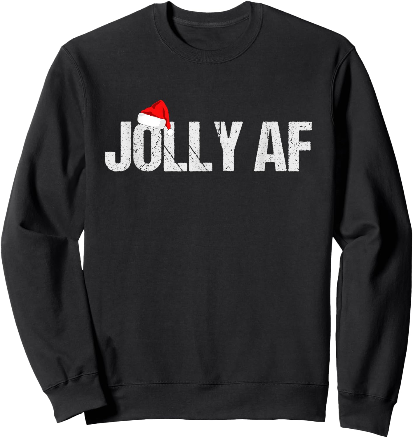 Funny Christmas Shirts, Gifts & Pajamas Santa Hat Jolly AF Sweatshirt - Sweatshirt | Black