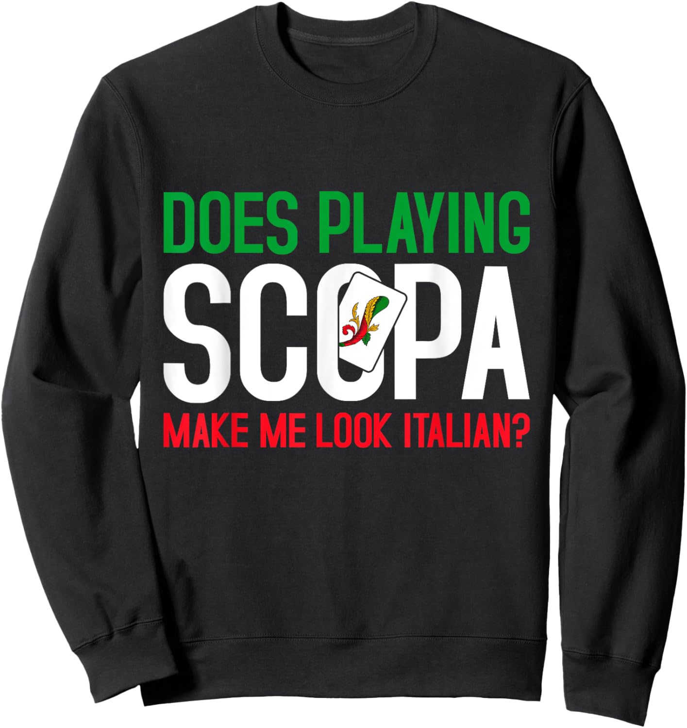 Italian Card Game Scopa Lover Playing Italian Scopa Sweatshirt - Sweatshirt | Black
