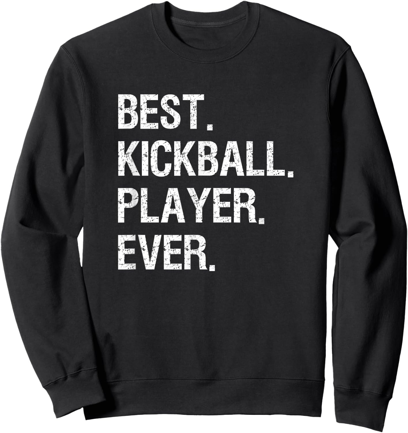 Kickball Gift - Funny Best Player Sweatshirt - Sweatshirt | Black