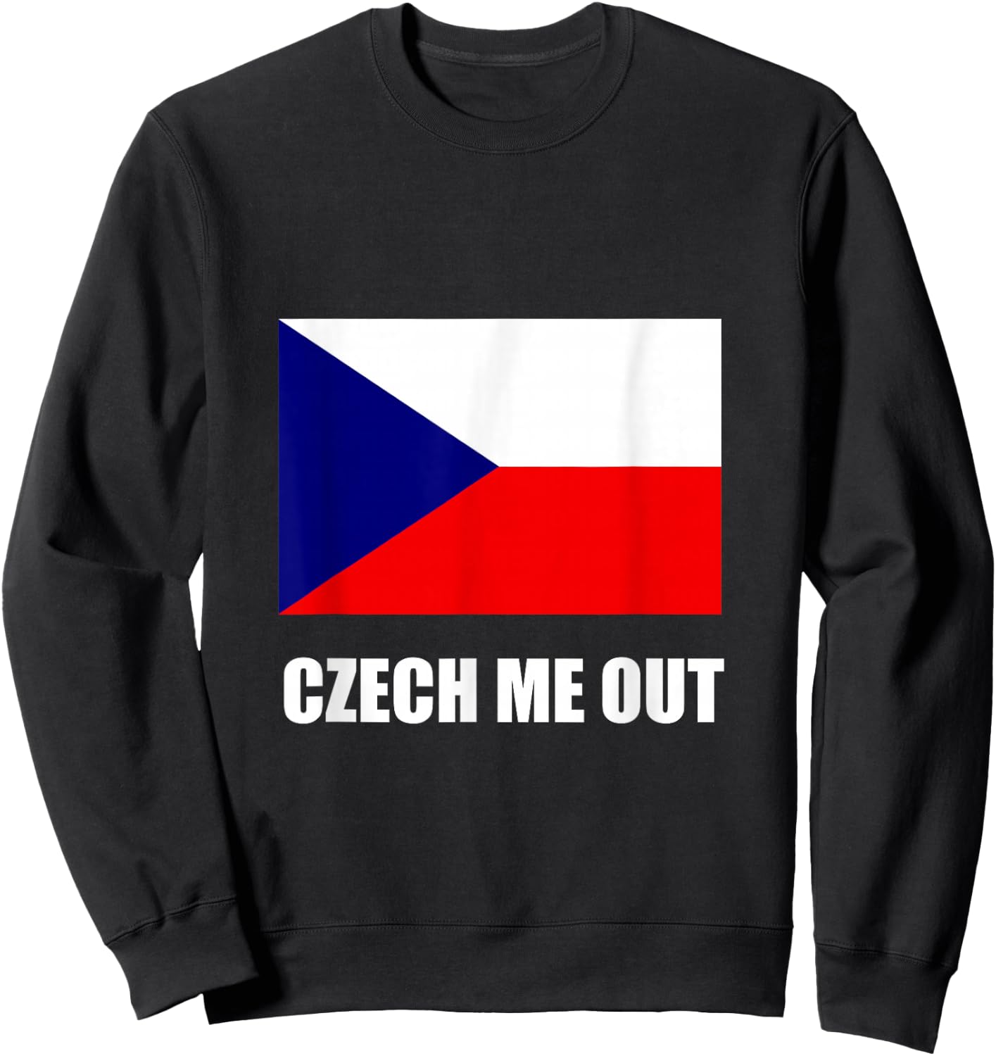 Czech Me Out Funny Sweatshirt - Sweatshirt | Black