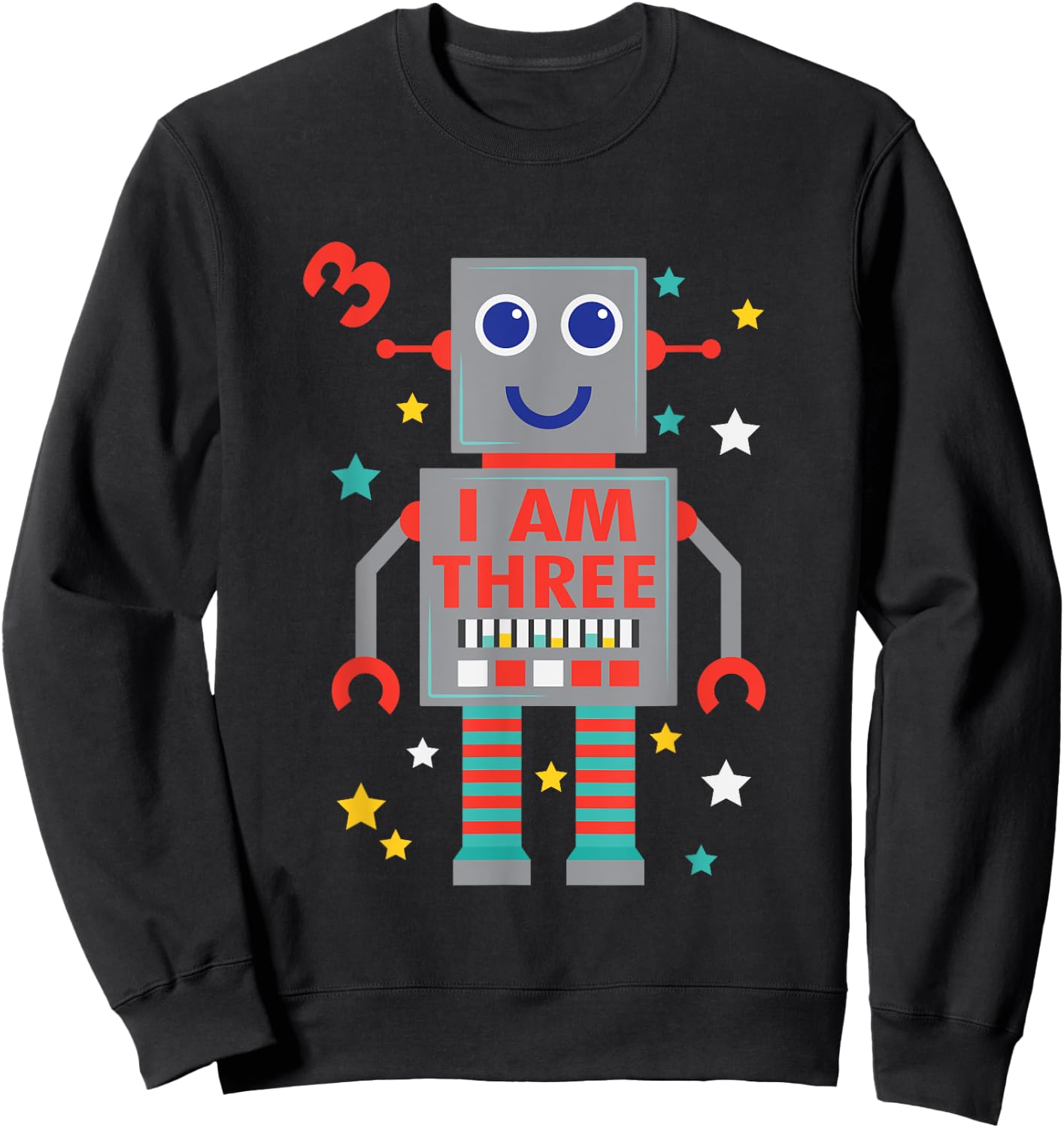 I Am Three Robot Funny Robotics 3 Year Old Birthday Party Sweatshirt - Sweatshirt | Black