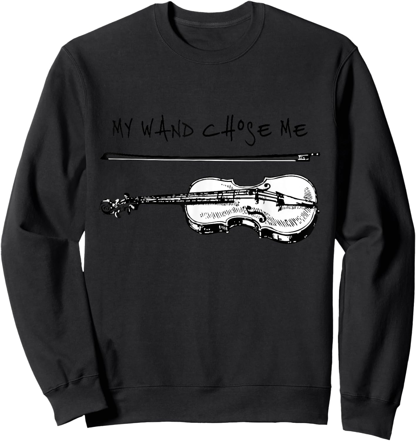 My Wand Chose Me Violin White Player Funny Gift Christmas Sweatshirt - Sweatshirt | Black
