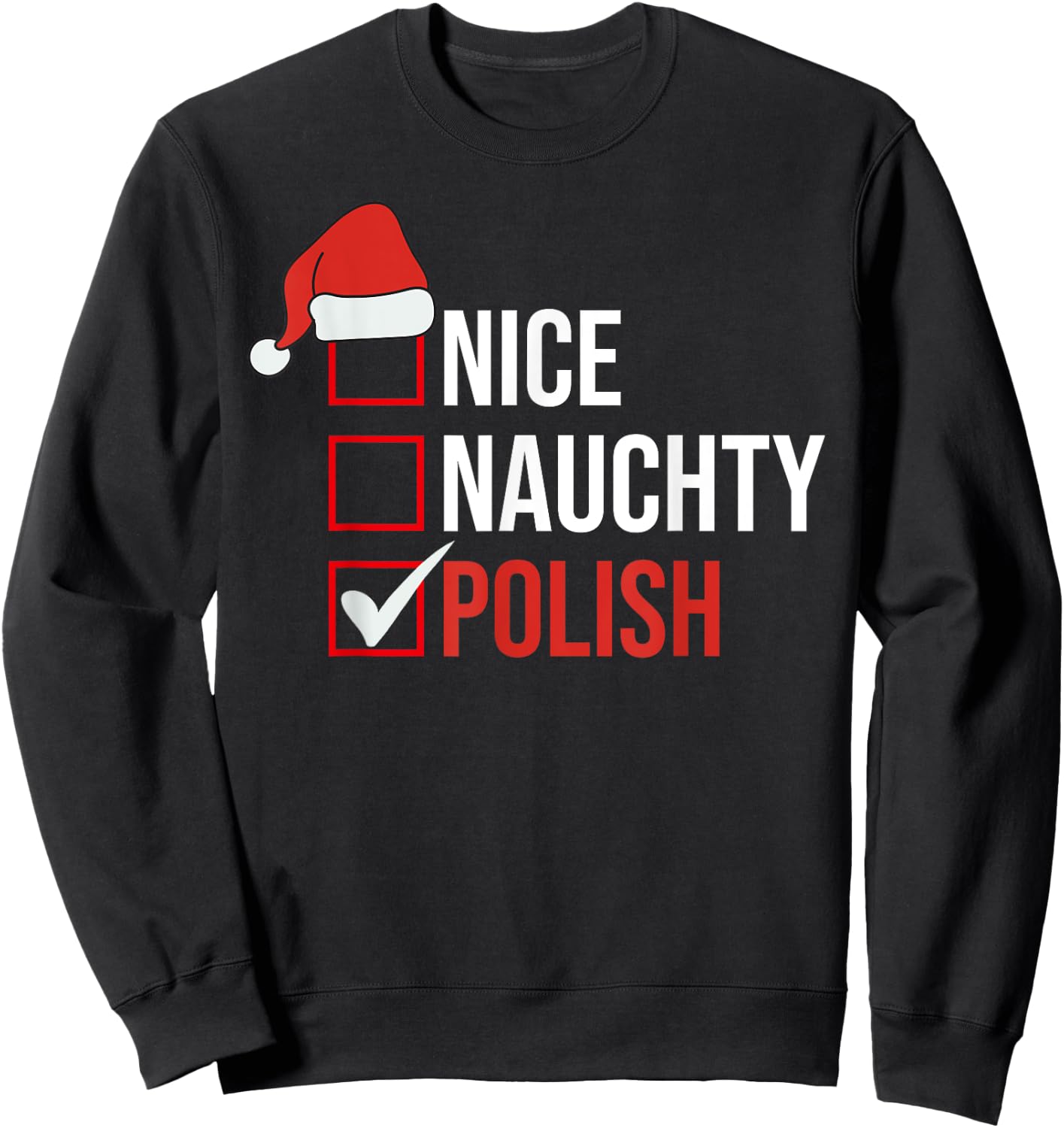 NAUGHTY NICE POLISH Funny Poland Christmas Santa Gifts Sweatshirt - Sweatshirt | Black