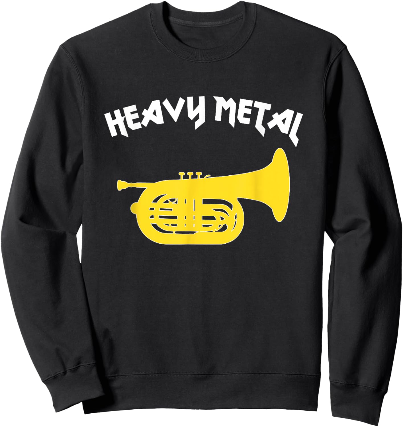 HEAVY METAL - Funny Marching Band/ Funny Marching Baritone Sweatshirt - Sweatshirt | Black