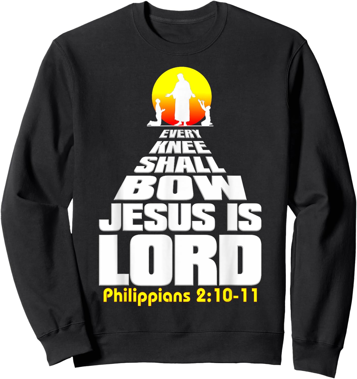 Every Knee Shall Bow Jesus is Lord Christian worship Sweatshirt - Sweatshirt | Black