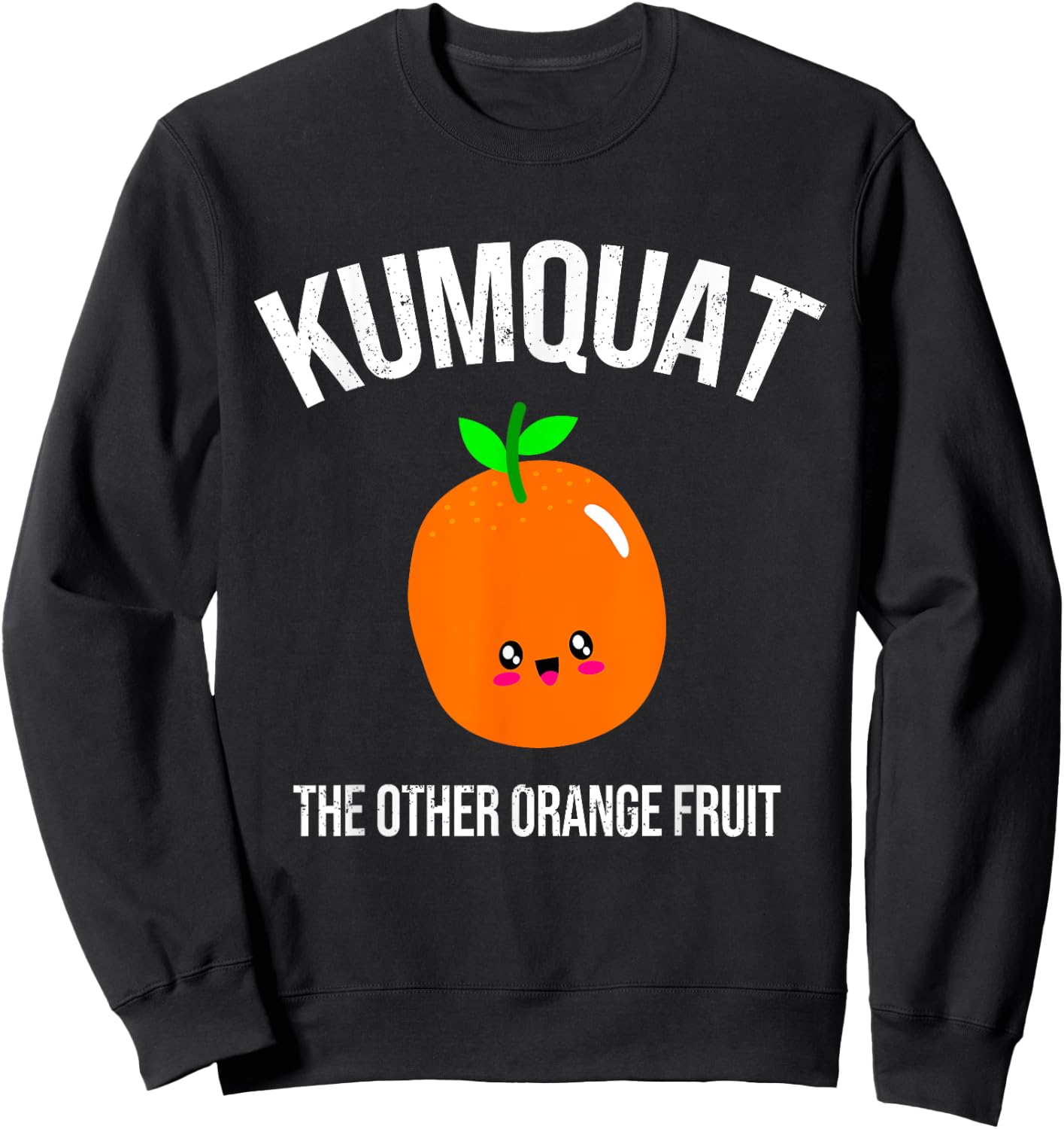 Kumquat : The Other Orange Fruit Sweatshirt - Sweatshirt | Black