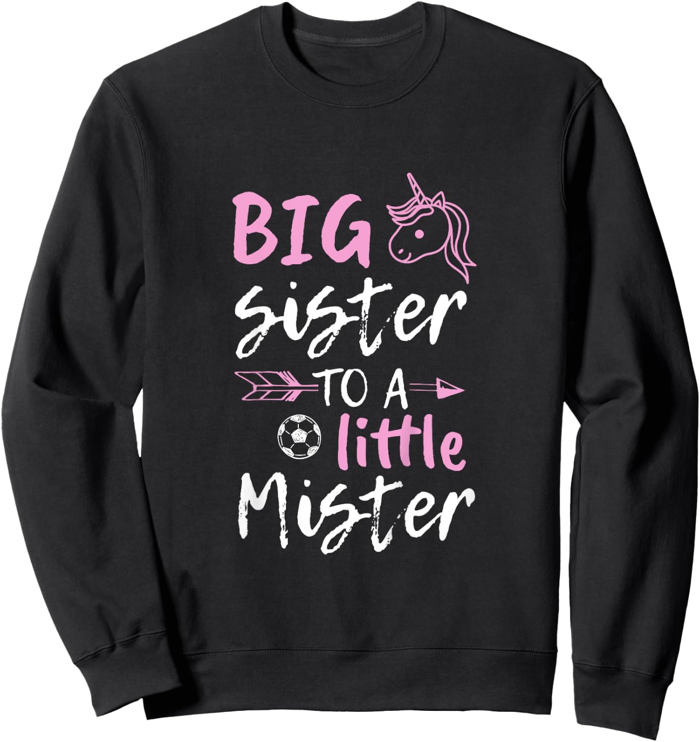 Big Sister to a Little Mister Unicorn T Shirt Sweatshirt - Sweatshirt | Black