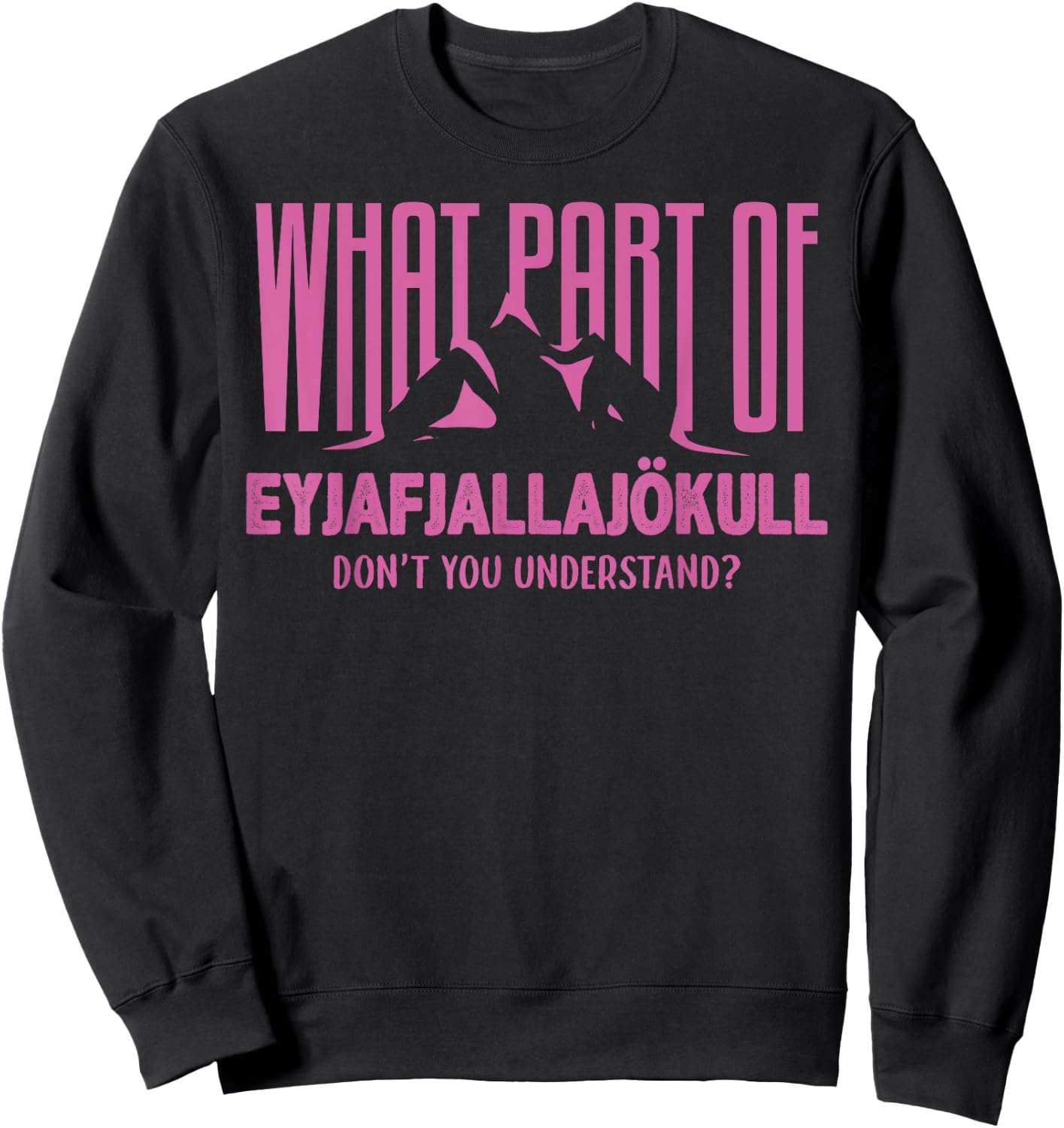 Eyjafjallajokull Iceland Volcano Icelander Souvenir Print Sweatshirt - Sweatshirt | Black