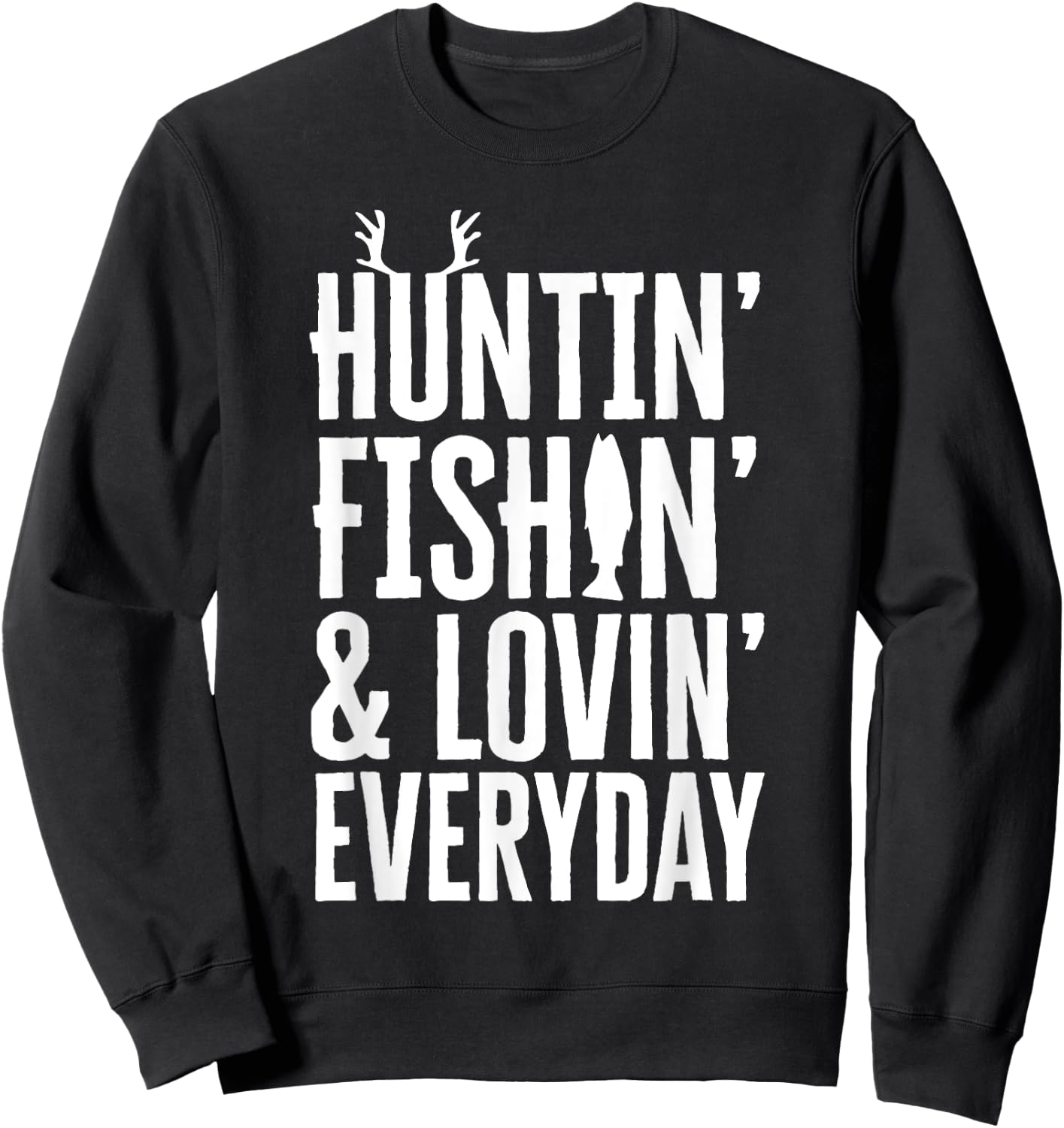 MAD LABS FATHERS DAY SHIRTS - Huntin' Fishin' And Lovin' Everyday , Men's Classic Fit Black Short Sleeve Shirt, Small Sweatshirt - Sweatshirt | Black
