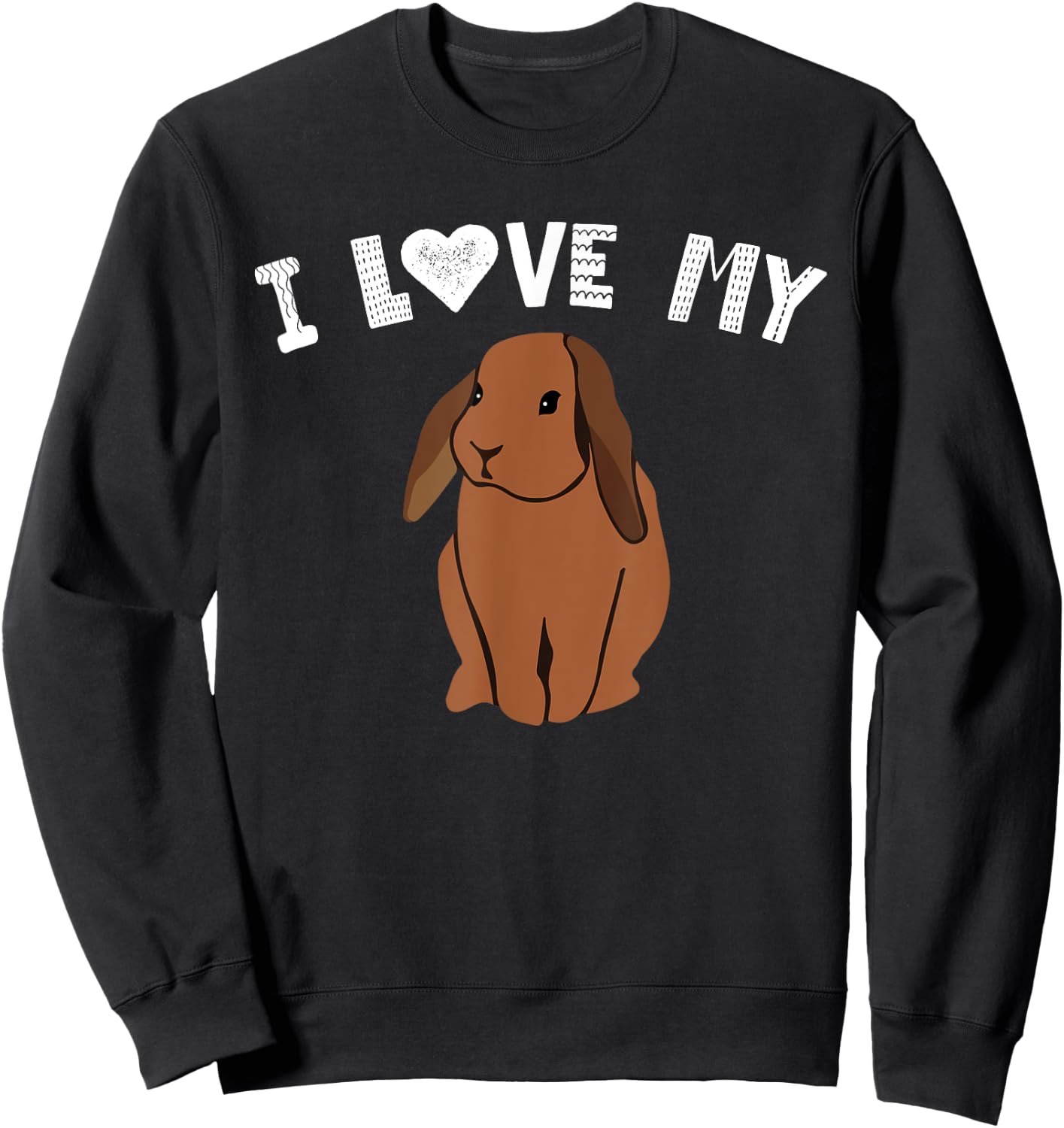 I Love My Bunny Rabbit Lovers Animal Pet Owner Gifts Sweatshirt - Sweatshirt | Black