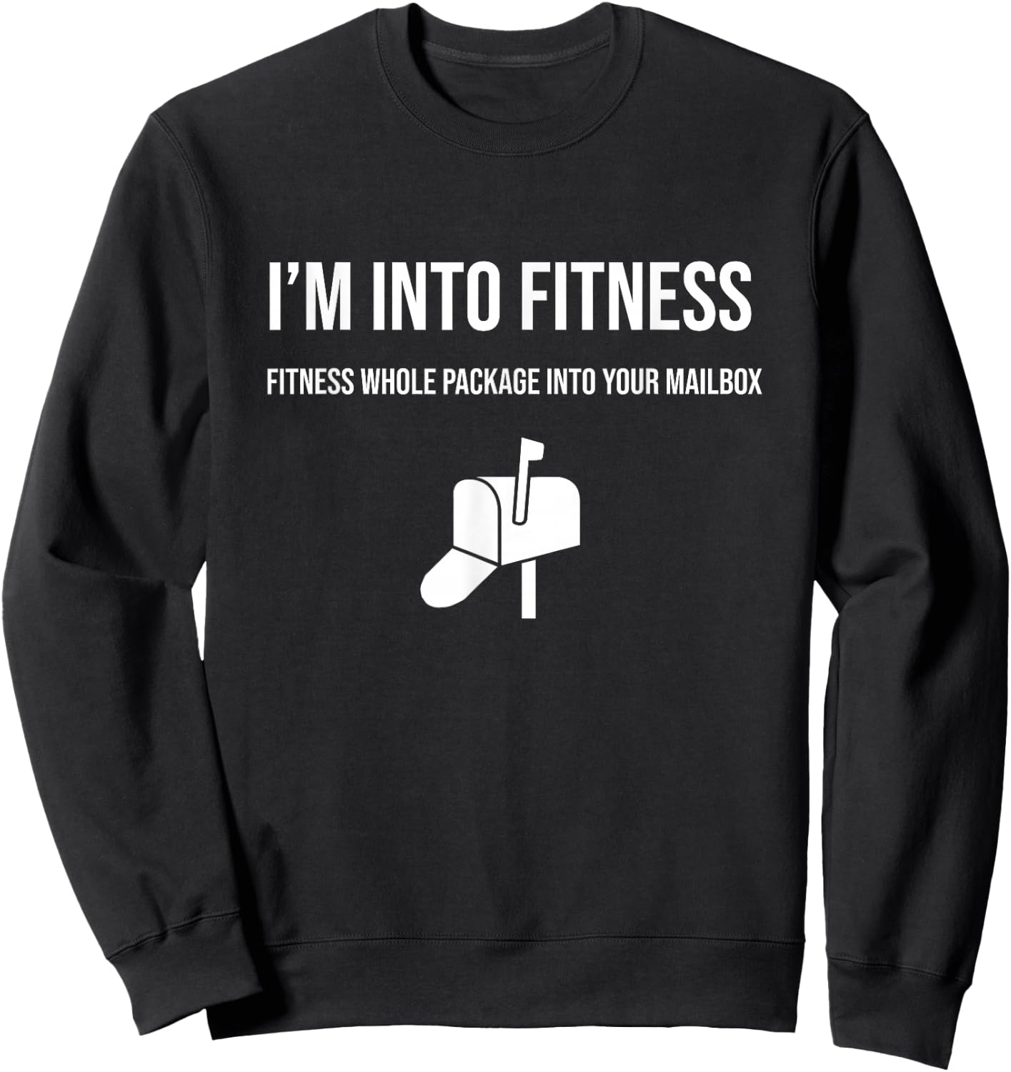 I'm Into Fitness Whole Package Postal Funny Postal Worker Sweatshirt - Sweatshirt | Black