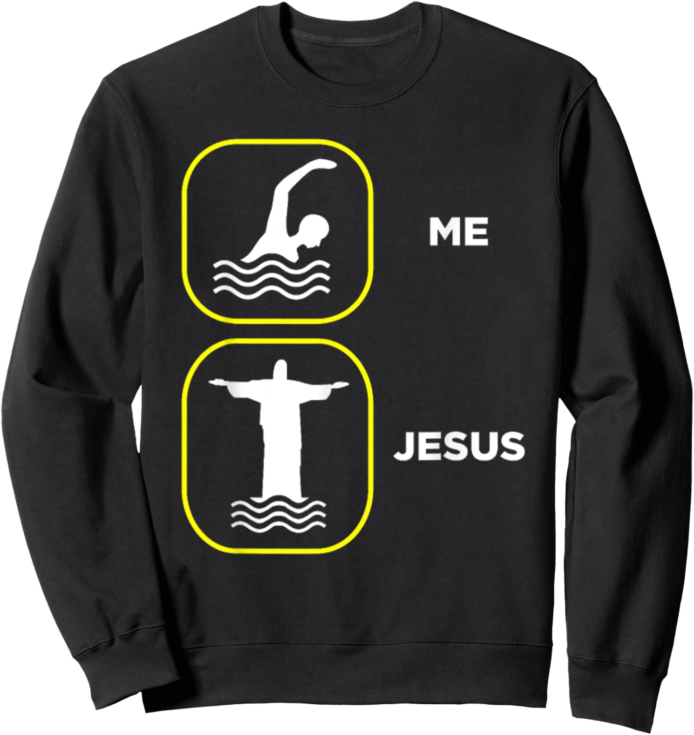 Funny Me Swimming Jesus Christian Faith - Religious Christ Sweatshirt - Sweatshirt | Black