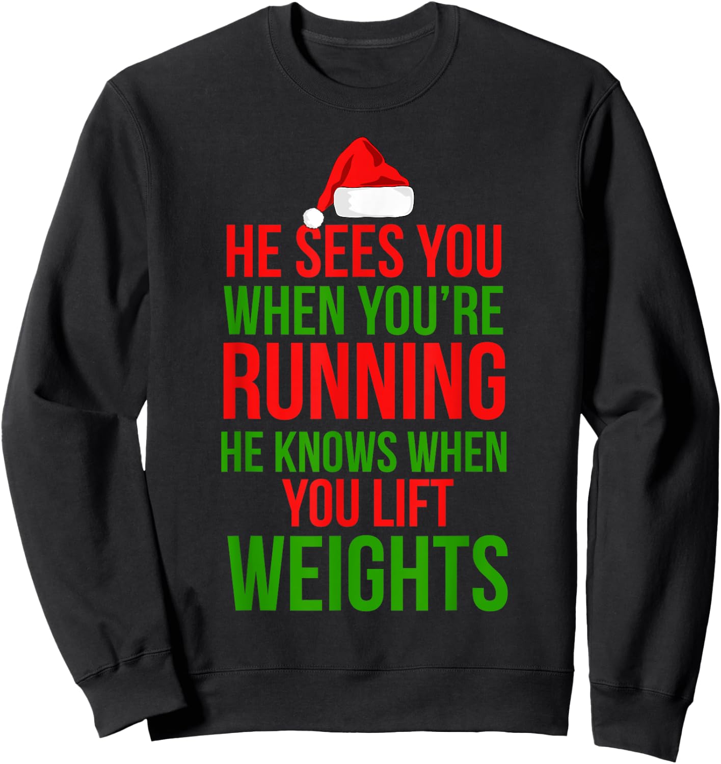 He Sees You When Your Running Lift Weights Christmas Workout Sweatshirt - Sweatshirt | Black