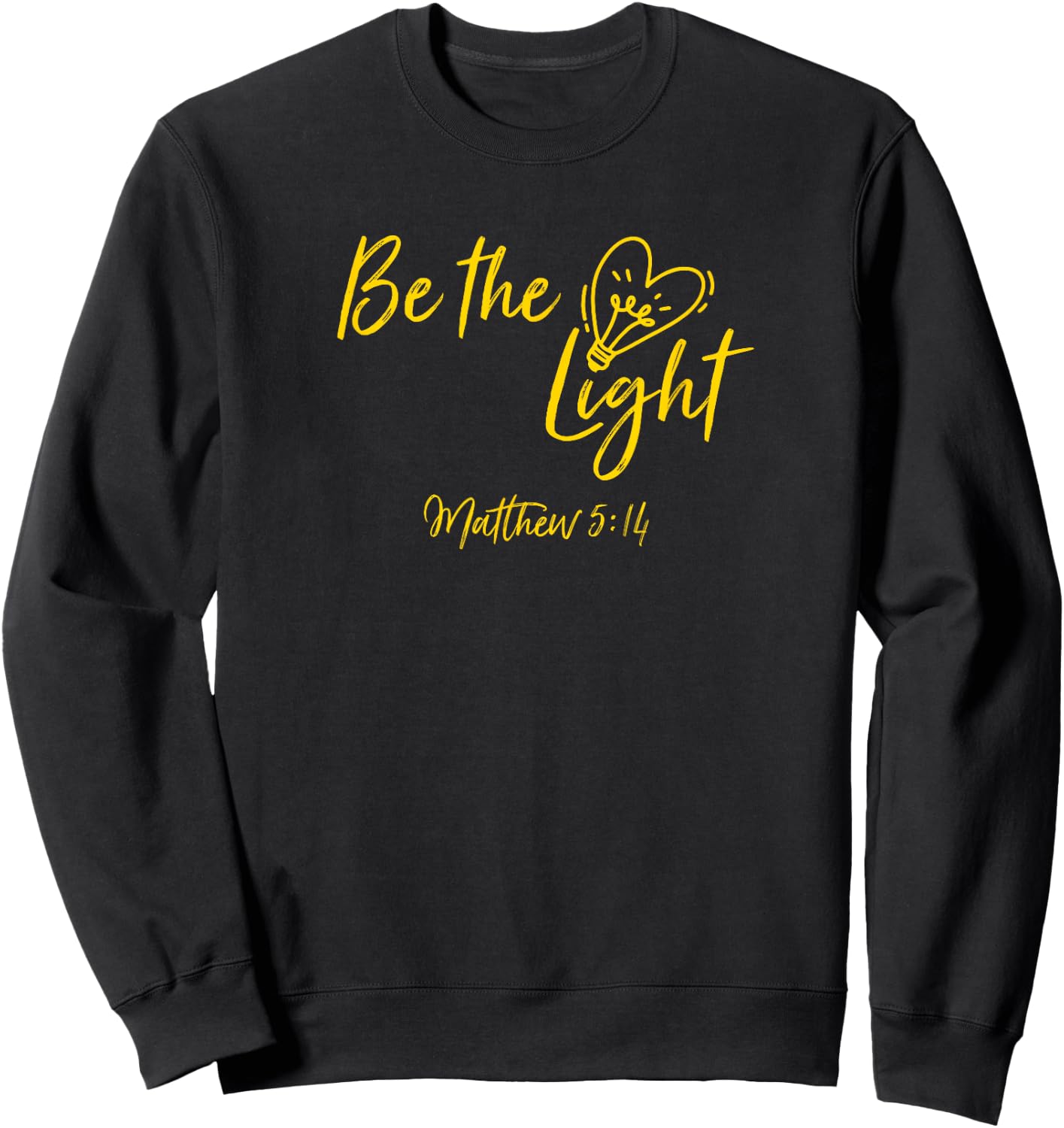 Be The Light Matthew 5:14 Christian Bible Verse Proverbs Sweatshirt - Sweatshirt | Black