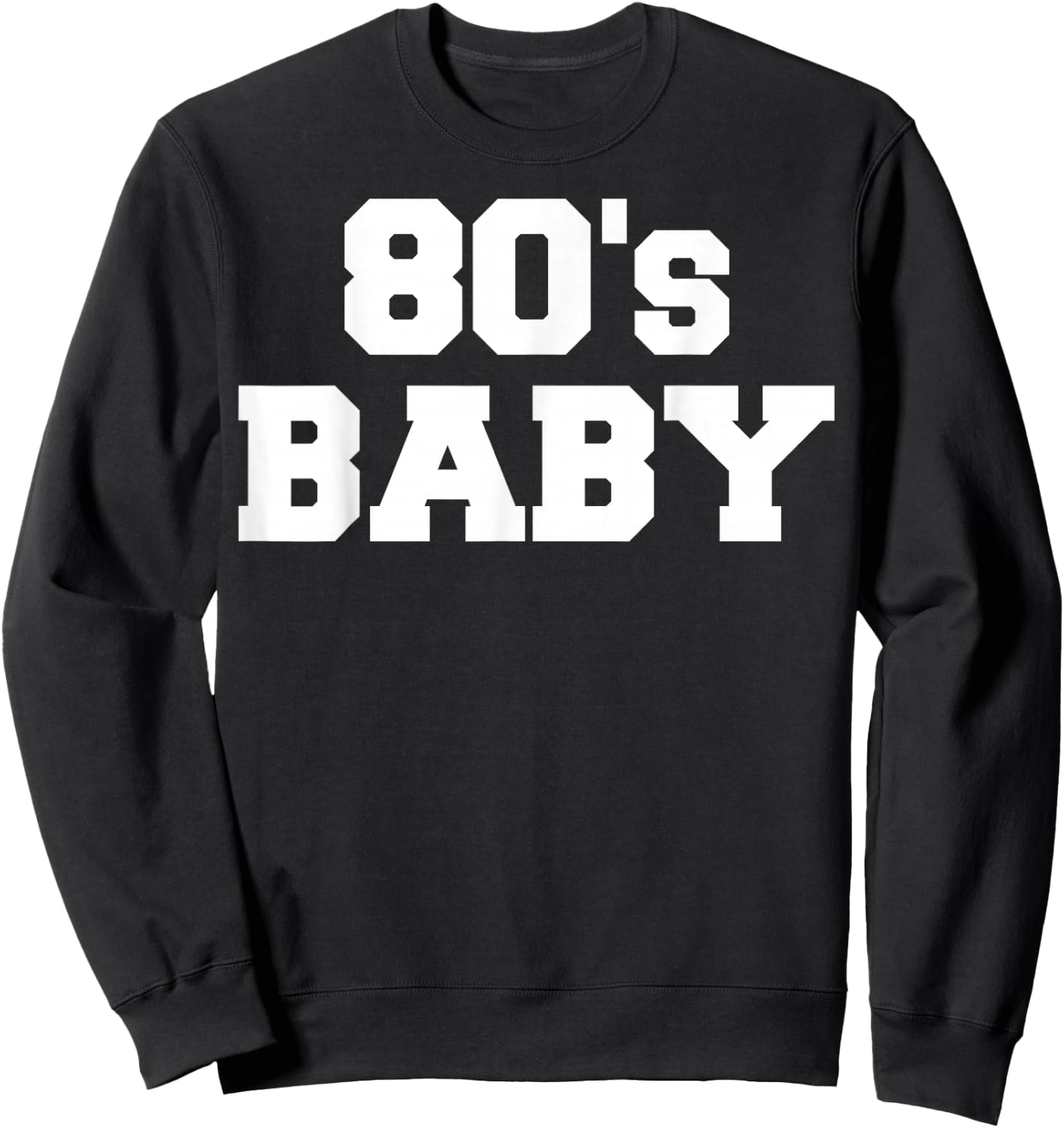 80s Baby T Shirt Sweatshirt - Sweatshirt | Black