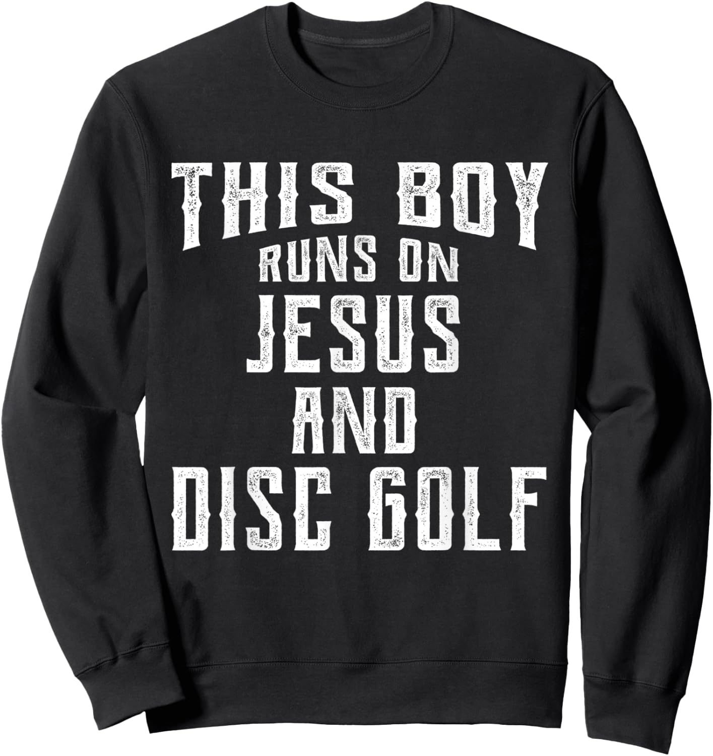 This Boy Runs On Jesus And Disc Golf Christian Gift Sweatshirt - Sweatshirt | Black