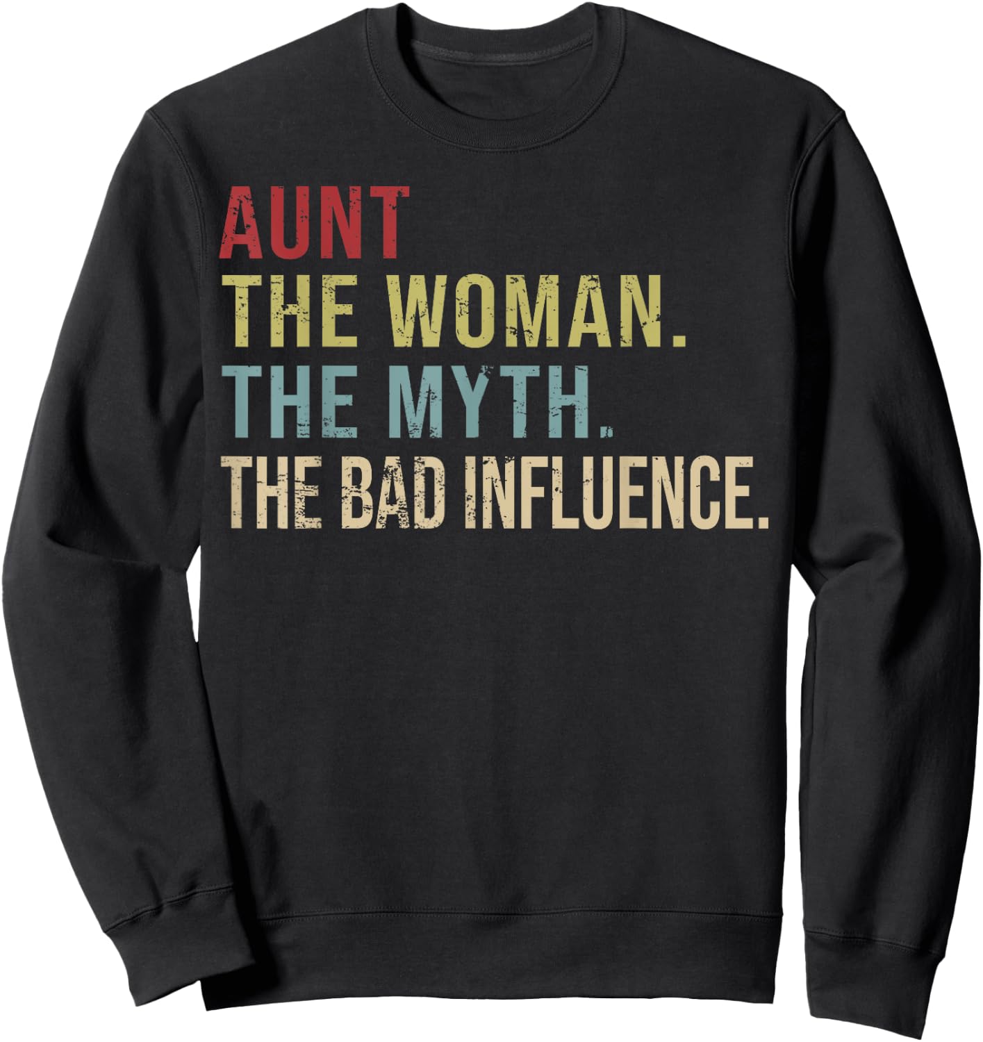Vintage Aunt The Woman The Myth The Bad Influence Sweatshirt - Sweatshirt | Black