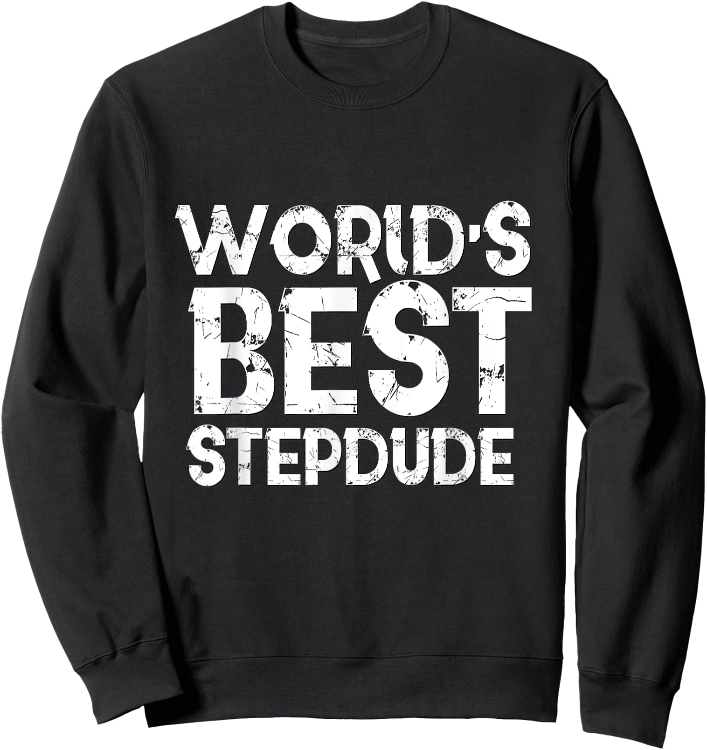 Worlds Best Stepdude Shirt Step Father Day Dude Dad Stepdad Sweatshirt - Sweatshirt | Black