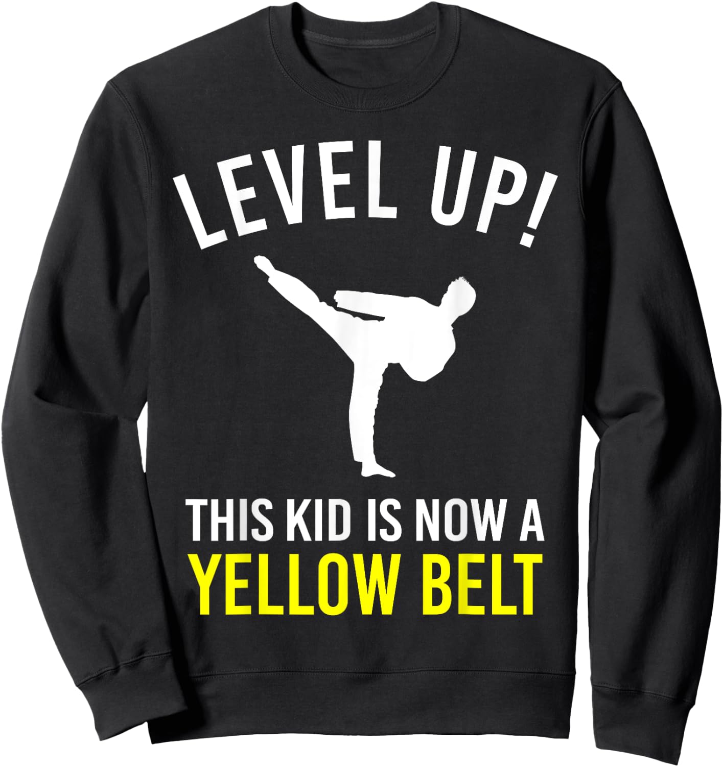 Level Up! This Kid is Now a Yellow Belt Karate Award Sweatshirt - Sweatshirt | Black